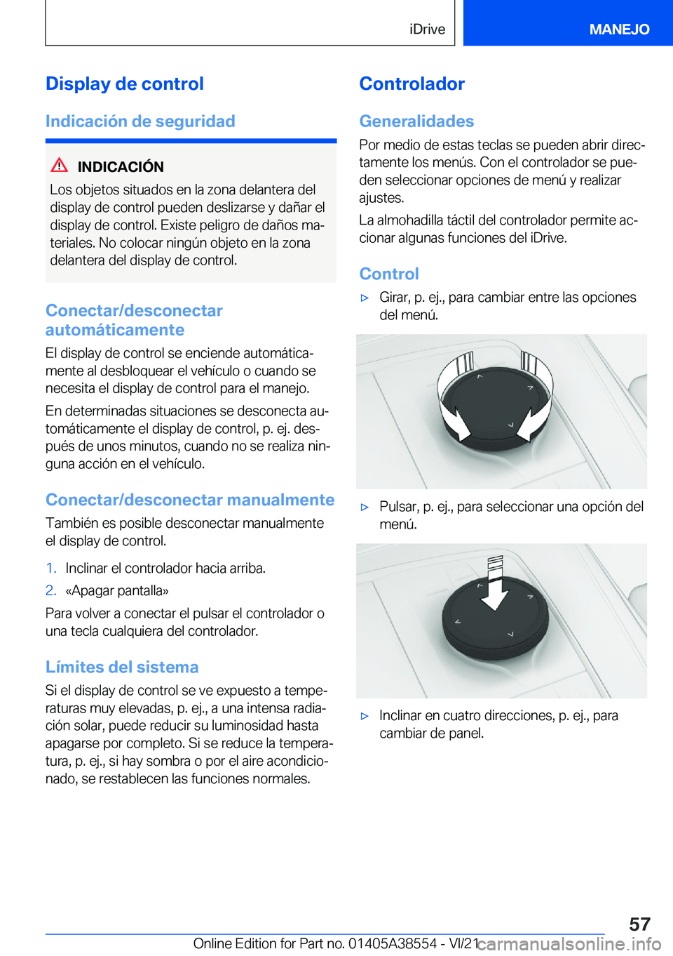 BMW X6 2022  Manuales de Empleo (in Spanish) �D�i�s�p�l�a�y��d�e��c�o�n�t�r�o�l
�I�n�d�i�c�a�c�i�