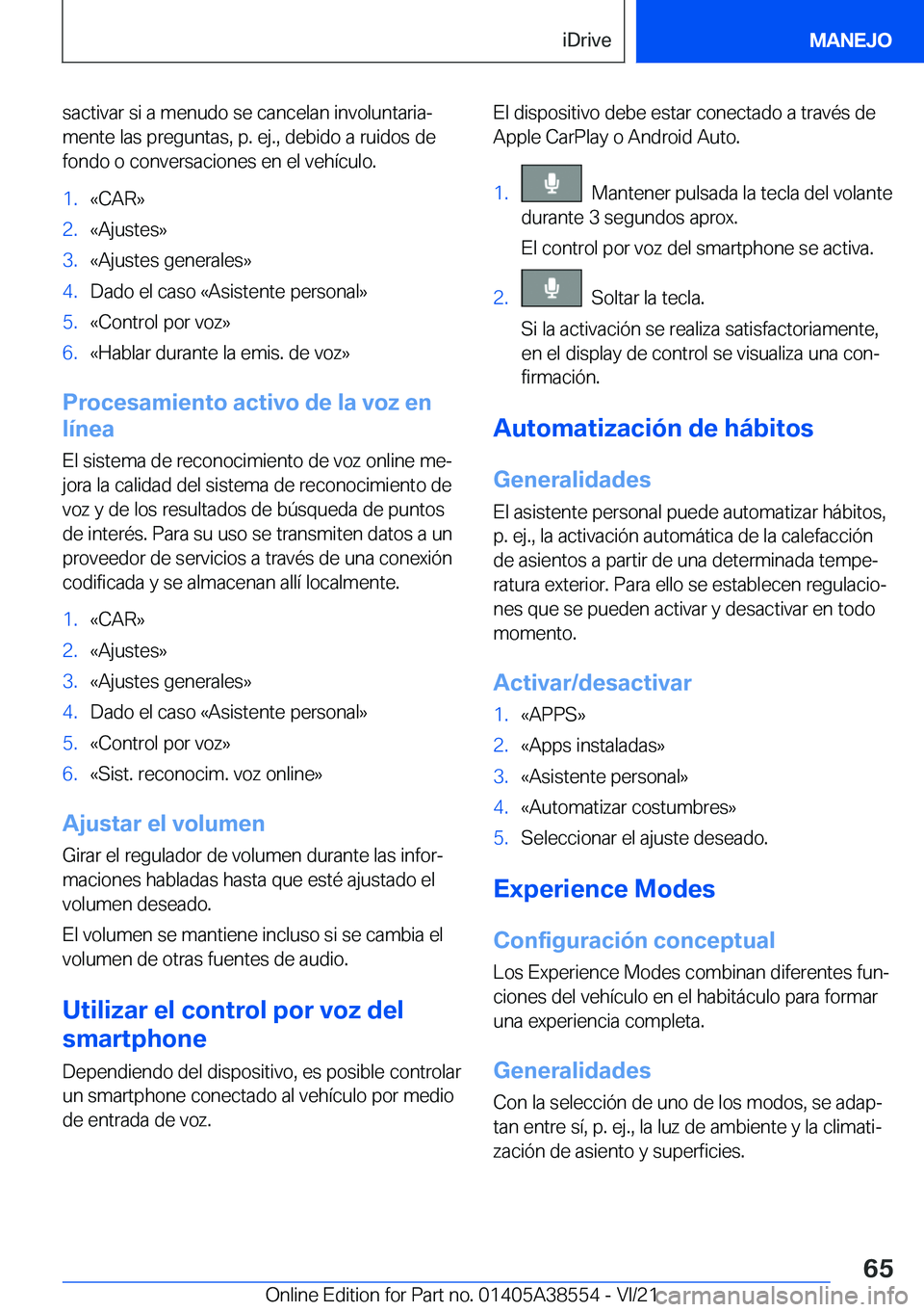 BMW X6 2022  Manuales de Empleo (in Spanish) �s�a�c�t�i�v�a�r��s�i��a��m�e�n�u�d�o��s�e��c�a�n�c�e�l�a�n��i�n�v�o�l�u�n�t�a�r�i�aª�m�e�n�t�e��l�a�s��p�r�e�g�u�n�t�a�s�,��p�.��e�j�.�,��d�e�b�i�d�o��a��r�u�i�d�o�s��d�e
�f�o�n�d�o�