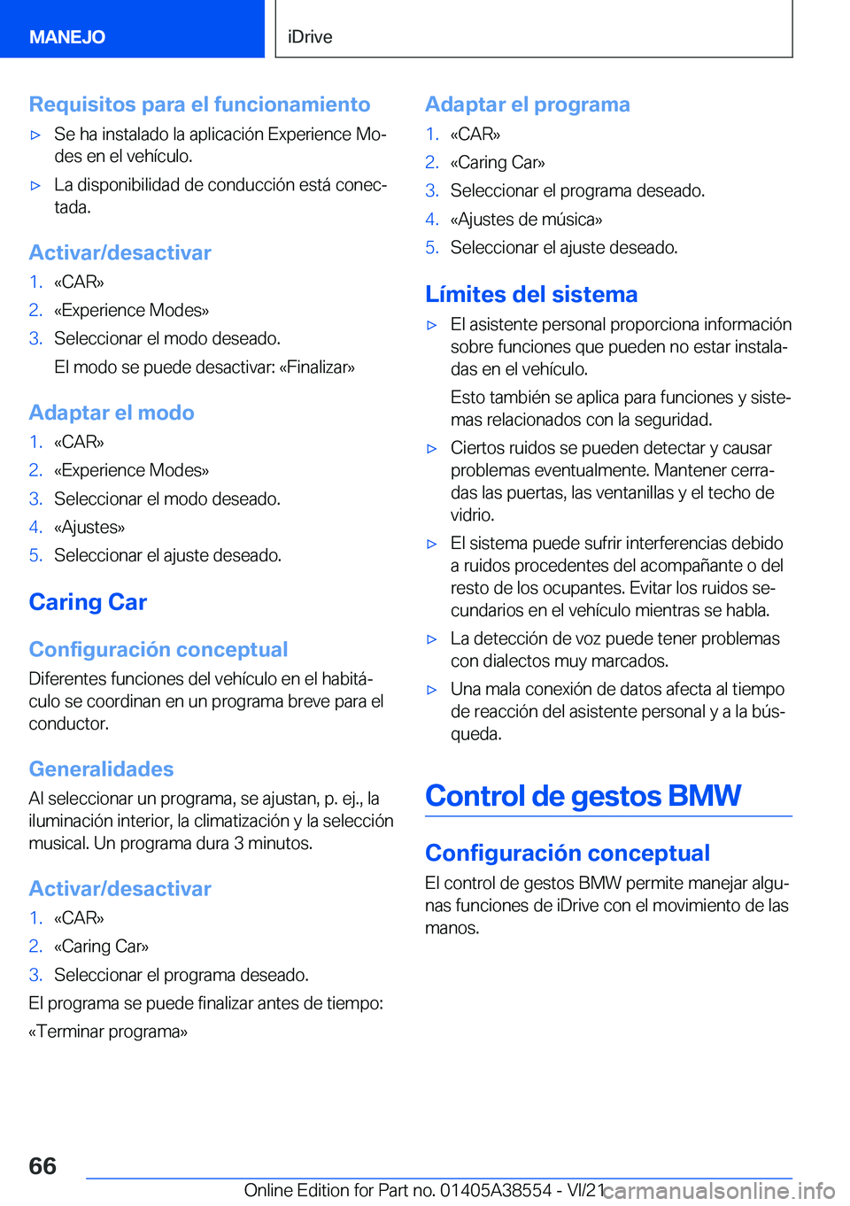 BMW X6 2022  Manuales de Empleo (in Spanish) �R�e�q�u�i�s�i�t�o�s��p�a�r�a��e�l��f�u�n�c�i�o�n�a�m�i�e�n�t�ox�S�e��h�a��i�n�s�t�a�l�a�d�o��l�a��a�p�l�i�c�a�c�i�