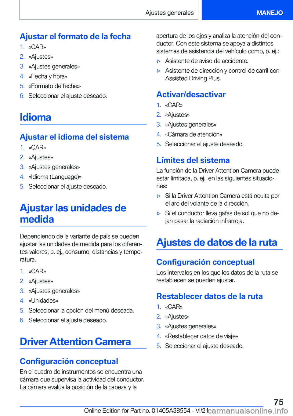 BMW X6 2022  Manuales de Empleo (in Spanish) �A�j�u�s�t�a�r��e�l��f�o�r�m�a�t�o��d�e��l�a��f�e�c�h�a�1�.�«�C�A�R�{�2�.�«�A�j�u�s�t�e�s�{�3�.�«�A�j�u�s�t�e�s��g�e�n�e�r�a�l�e�s�{�4�.�«�F�e�c�h�a��y��h�o�r�a�{�5�.�«�F�o�r�m�a�t�o��d�