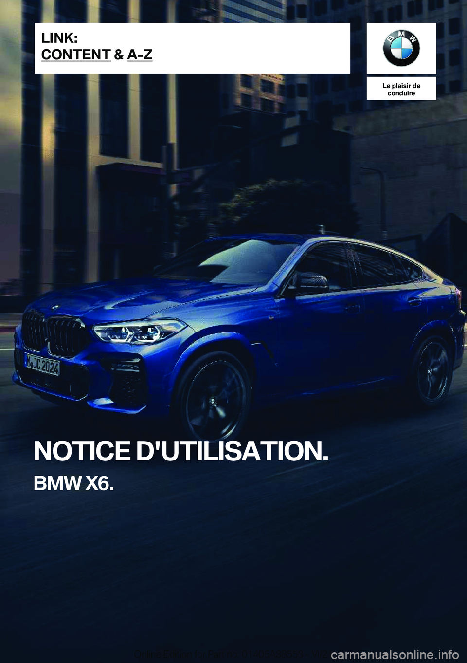 BMW X6 2022  Notices Demploi (in French) �L�e��p�l�a�i�s�i�r��d�e�c�o�n�d�u�i�r�e
�N�O�T�I�C�E��D�'�U�T�I�L�I�S�A�T�I�O�N�.
�B�M�W��X�6�.�L�I�N�K�:
�C�O�N�T�E�N�T��&��A�-�Z�O�n�l�i�n�e��E�d�i�t�i�o�n��f�o�r��P�a�r�t��n�o�.��0�