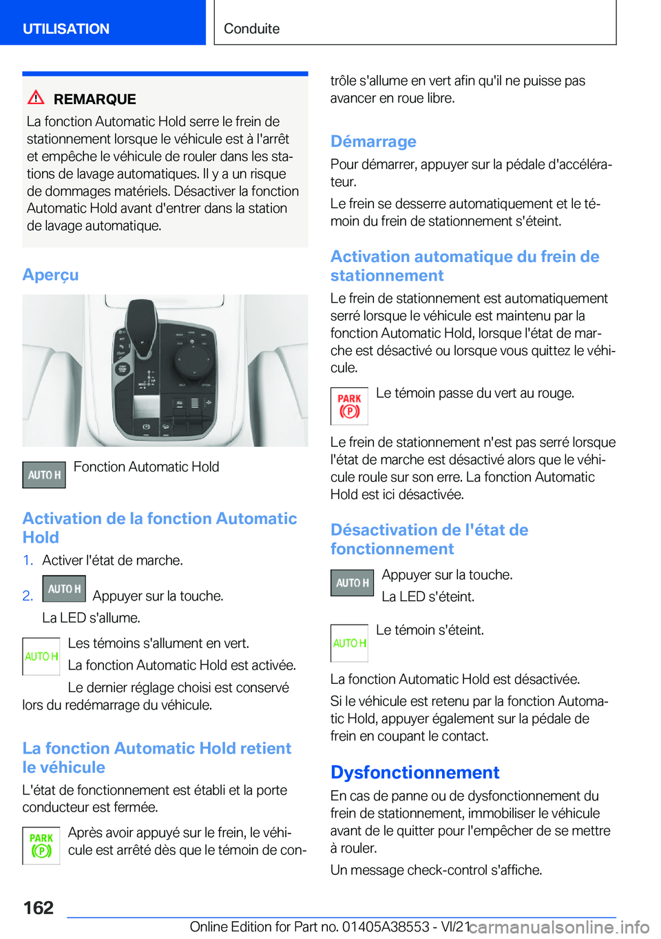BMW X6 2022  Notices Demploi (in French) �R�E�M�A�R�Q�U�E
�L�a��f�o�n�c�t�i�o�n��A�u�t�o�m�a�t�i�c��H�o�l�d��s�e�r�r�e��l�e��f�r�e�i�n��d�e
�s�t�a�t�i�o�n�n�e�m�e�n�t��l�o�r�s�q�u�e��l�e��v�é�h�i�c�u�l�e��e�s�t��