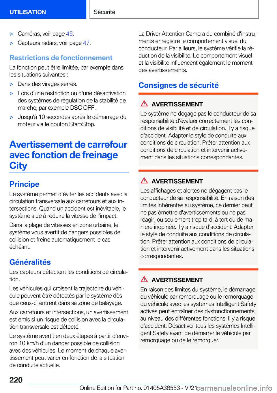 BMW X6 2022  Notices Demploi (in French) 'x�C�a�m�é�r�a�s�,��v�o�i�r��p�a�g�e��4�5�.'x�C�a�p�t�e�u�r�s��r�a�d�a�r�s�,��v�o�i�r��p�a�g�e� �4�7�.
�R�e�s�t�r�i�c�t�i�o�n�s��d�e��f�o�n�c�t�i�o�n�n�e�m�e�n�t
�L�a��f�o�n�c�t�i�o