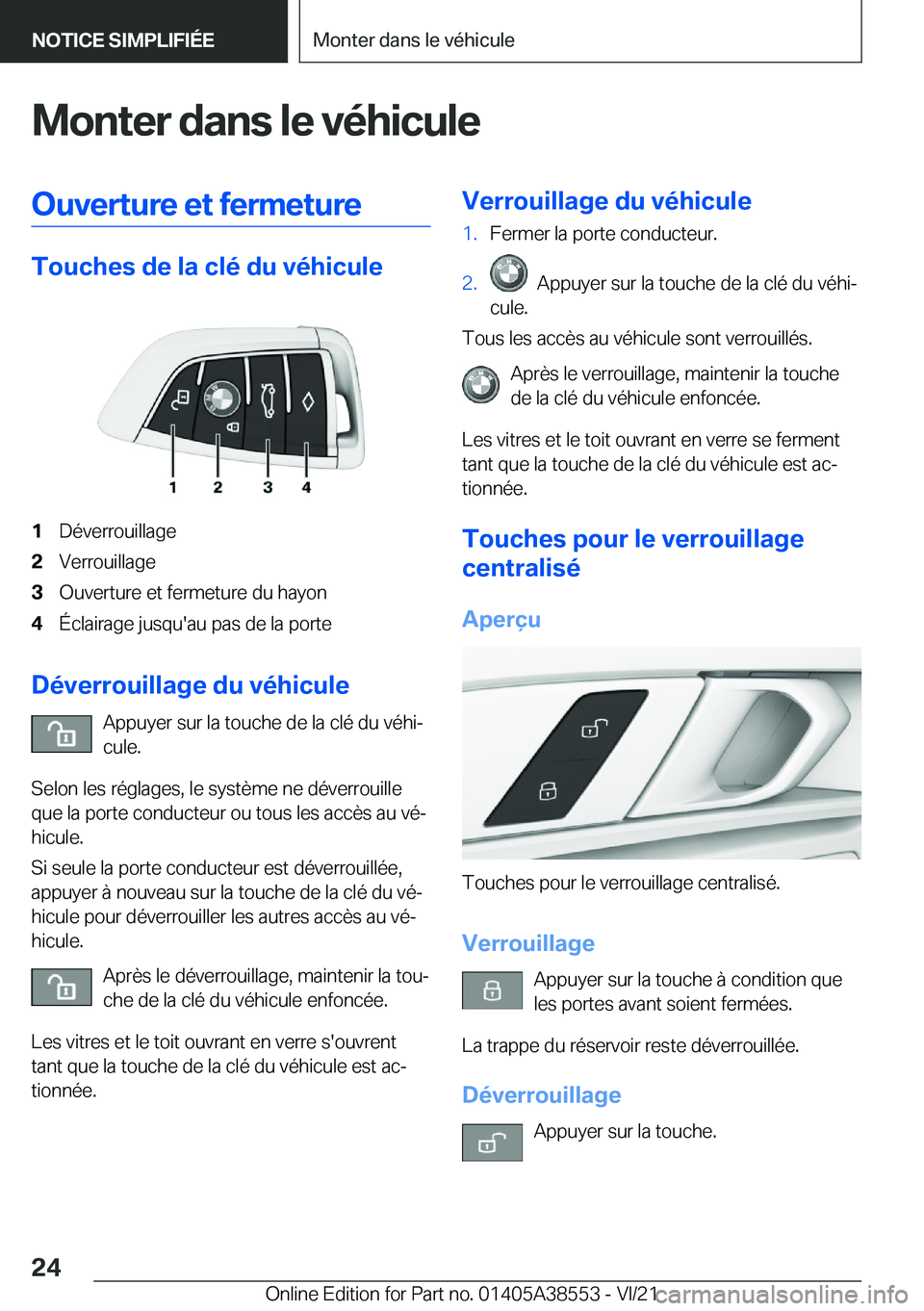 BMW X6 2022  Notices Demploi (in French) �M�o�n�t�e�r��d�a�n�s��l�e��v�é�h�i�c�u�l�e�O�u�v�e�r�t�u�r�e��e�t��f�e�r�m�e�t�u�r�e
�T�o�u�c�h�e�s��d�e��l�a��c�l�é��d�u��v�é�h�i�c�u�l�e
�1�D�é�v�e�r�r�o�u�i�l�l�a�g�e�2�V�e�r�r�o�u�i