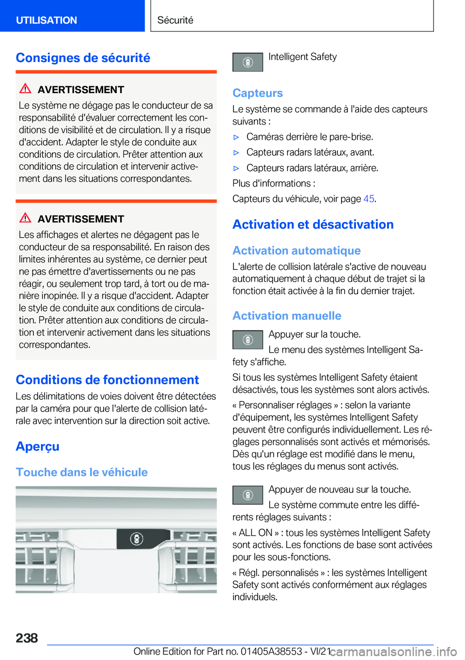 BMW X6 2022  Notices Demploi (in French) �C�o�n�s�i�g�n�e�s��d�e��s�é�c�u�r�i�t�é
�A�V�E�R�T�I�S�S�E�M�E�N�T
�L�e��s�y�s�t�è�m�e��n�e��d�é�g�a�g�e��p�a�s��l�e��c�o�n�d�u�c�t�e�u�r��d�e��s�a
�r�e�s�p�o�n�s�a�b�i�l�i�t�é��d�