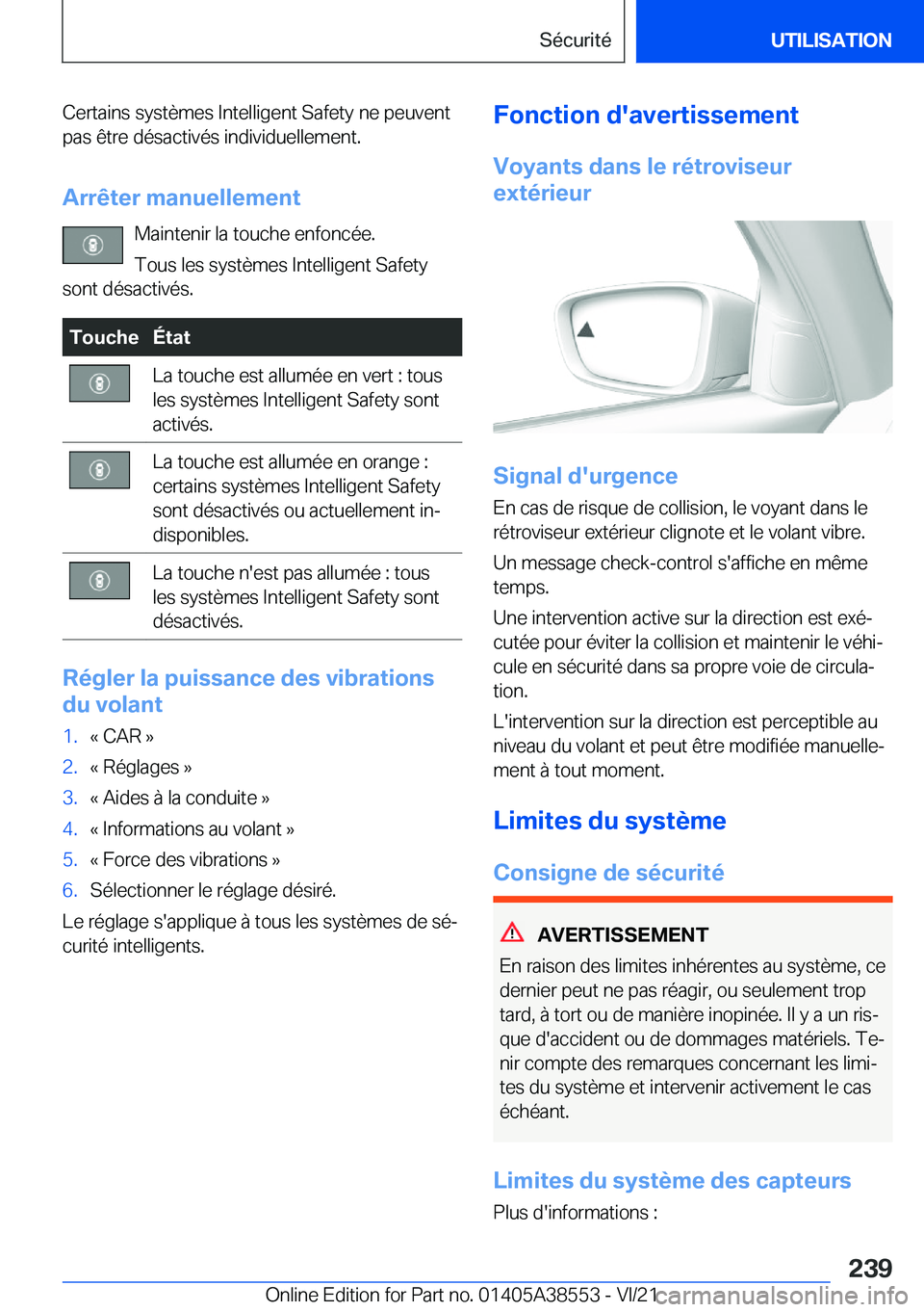 BMW X6 2022  Notices Demploi (in French) �C�e�r�t�a�i�n�s��s�y�s�t�è�m�e�s��I�n�t�e�l�l�i�g�e�n�t��S�a�f�e�t�y��n�e��p�e�u�v�e�n�t�p�a�s��ê�t�r�e��d�é�s�a�c�t�i�v�é�s��i�n�d�i�v�i�d�u�e�l�l�e�m�e�n�t�.
�A�r�r�ê�t�e�r��m�a�n�u�e
