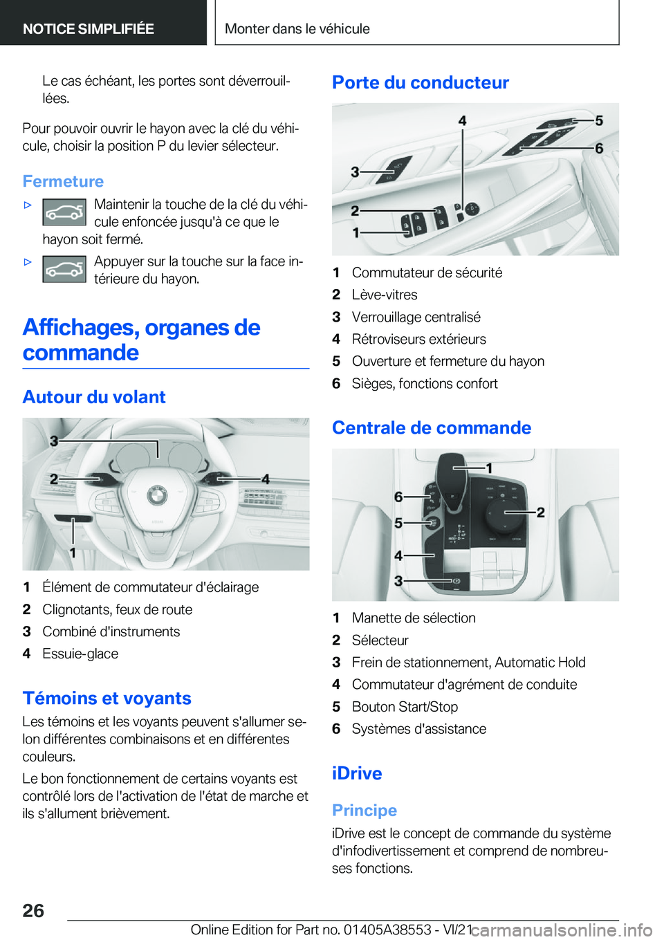 BMW X6 2022  Notices Demploi (in French) �L�e��c�a�s��é�c�h�é�a�n�t�,��l�e�s��p�o�r�t�e�s��s�o�n�t��d�é�v�e�r�r�o�u�i�lj
�l�é�e�s�.
�P�o�u�r��p�o�u�v�o�i�r��o�u�v�r�i�r��l�e��h�a�y�o�n��a�v�e�c��l�a��c�l�é��d�u��v�é�h�i