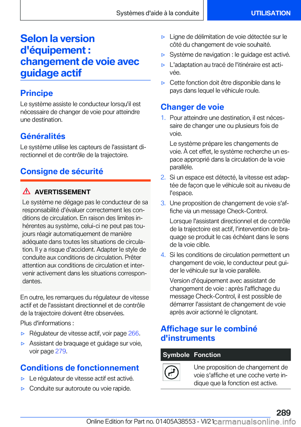 BMW X6 2022  Notices Demploi (in French) �S�e�l�o�n��l�a��v�e�r�s�i�o�n�d�'�é�q�u�i�p�e�m�e�n�t��: �c�h�a�n�g�e�m�e�n�t��d�e��v�o�i�e��a�v�e�c �g�u�i�d�a�g�e��a�c�t�i�f
�P�r�i�n�c�i�p�e �L�e��s�y�s�t�è�m�e��a�s�s�i�s�t�e��l�e