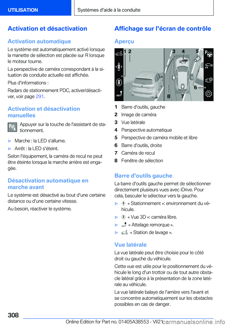 BMW X6 2022  Notices Demploi (in French) �A�c�t�i�v�a�t�i�o�n��e�t��d�é�s�a�c�t�i�v�a�t�i�o�n�A�c�t�i�v�a�t�i�o�n��a�u�t�o�m�a�t�i�q�u�e
�L�e��s�y�s�t�è�m�e��e�s�t��a�u�t�o�m�a�t�i�q�u�e�m�e�n�t��a�c�t�i�v�é��l�o�r�s�q�u�e
�l�a��