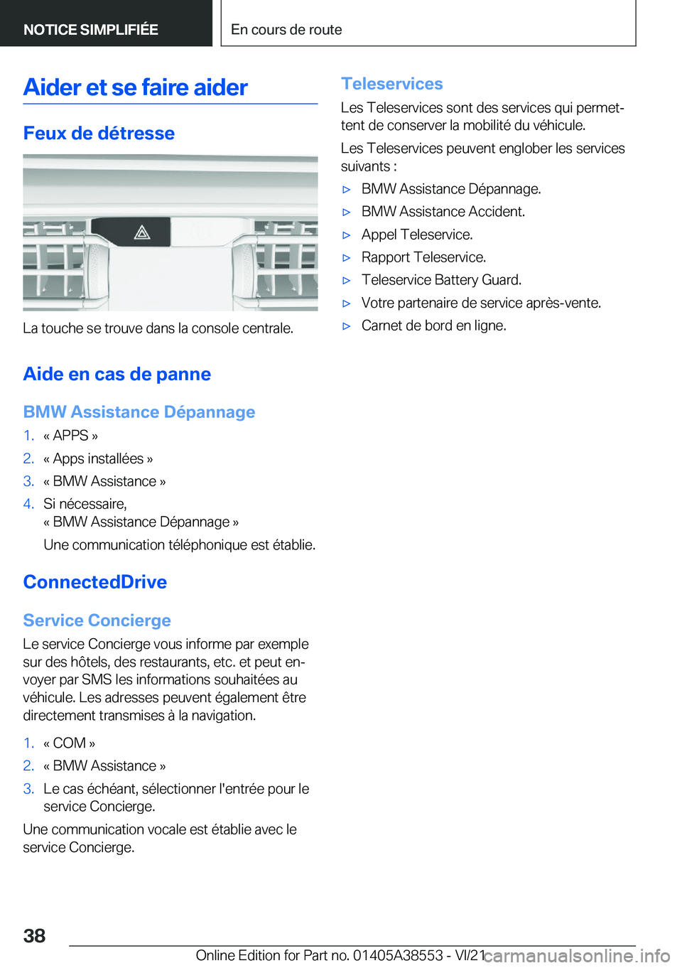 BMW X6 2022  Notices Demploi (in French) �A�i�d�e�r��e�t��s�e��f�a�i�r�e��a�i�d�e�r
�F�e�u�x��d�e��d�é�t�r�e�s�s�e
�L�a��t�o�u�c�h�e��s�e��t�r�o�u�v�e��d�a�n�s��l�a��c�o�n�s�o�l�e��c�e�n�t�r�a�l�e�.�A�i�d�e��e�n��c�a�s��d�e�