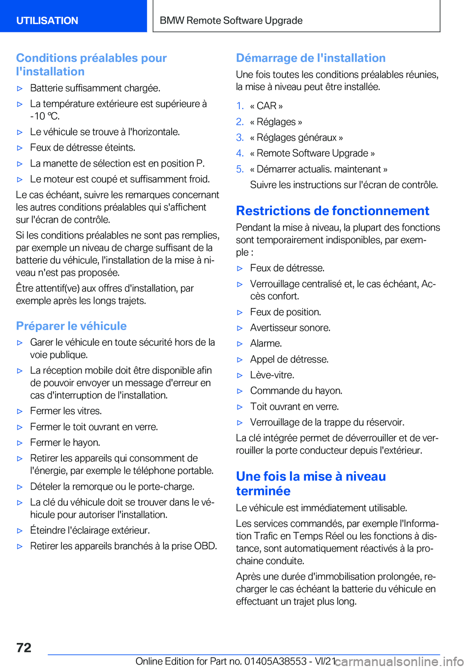 BMW X6 2022  Notices Demploi (in French) �C�o�n�d�i�t�i�o�n�s��p�r�é�a�l�a�b�l�e�s��p�o�u�r
�l�'�i�n�s�t�a�l�l�a�t�i�o�n'x�B�a�t�t�e�r�i�e��s�u�f�f�i�s�a�m�m�e�n�t��c�h�a�r�g�é�e�.'x�L�a��t�e�m�p�é�r�a�t�u�r�e��e�x�t�é�