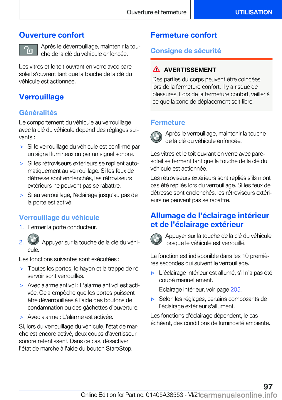 BMW X6 2022  Notices Demploi (in French) �O�u�v�e�r�t�u�r�e��c�o�n�f�o�r�t�A�p�r�è�s��l�e��d�é�v�e�r�r�o�u�i�l�l�a�g�e�,��m�a�i�n�t�e�n�i�r��l�a��t�o�uj
�c�h�e��d�e��l�a��c�l�é��d�u��v�é�h�i�c�u�l�e��e�n�f�o�n�c�é�e�.
�L�e�