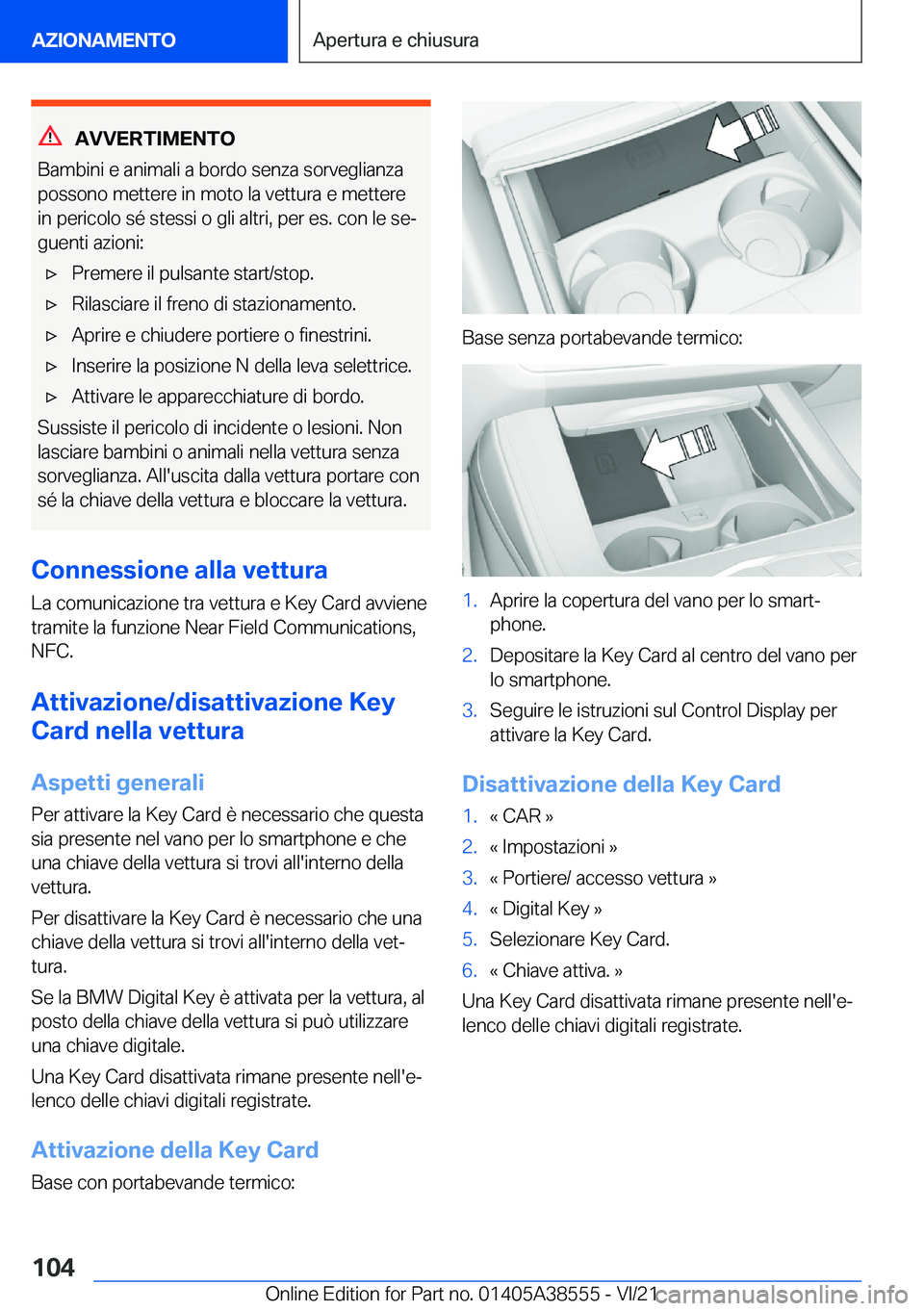 BMW X6 2022  Libretti Di Uso E manutenzione (in Italian) �A�V�V�E�R�T�I�M�E�N�T�O
�B�a�m�b�i�n�i��e��a�n�i�m�a�l�i��a��b�o�r�d�o��s�e�n�z�a��s�o�r�v�e�g�l�i�a�n�z�a
�p�o�s�s�o�n�o��m�e�t�t�e�r�e��i�n��m�o�t�o��l�a��v�e�t�t�u�r�a��e��m�e�t�t�e�r