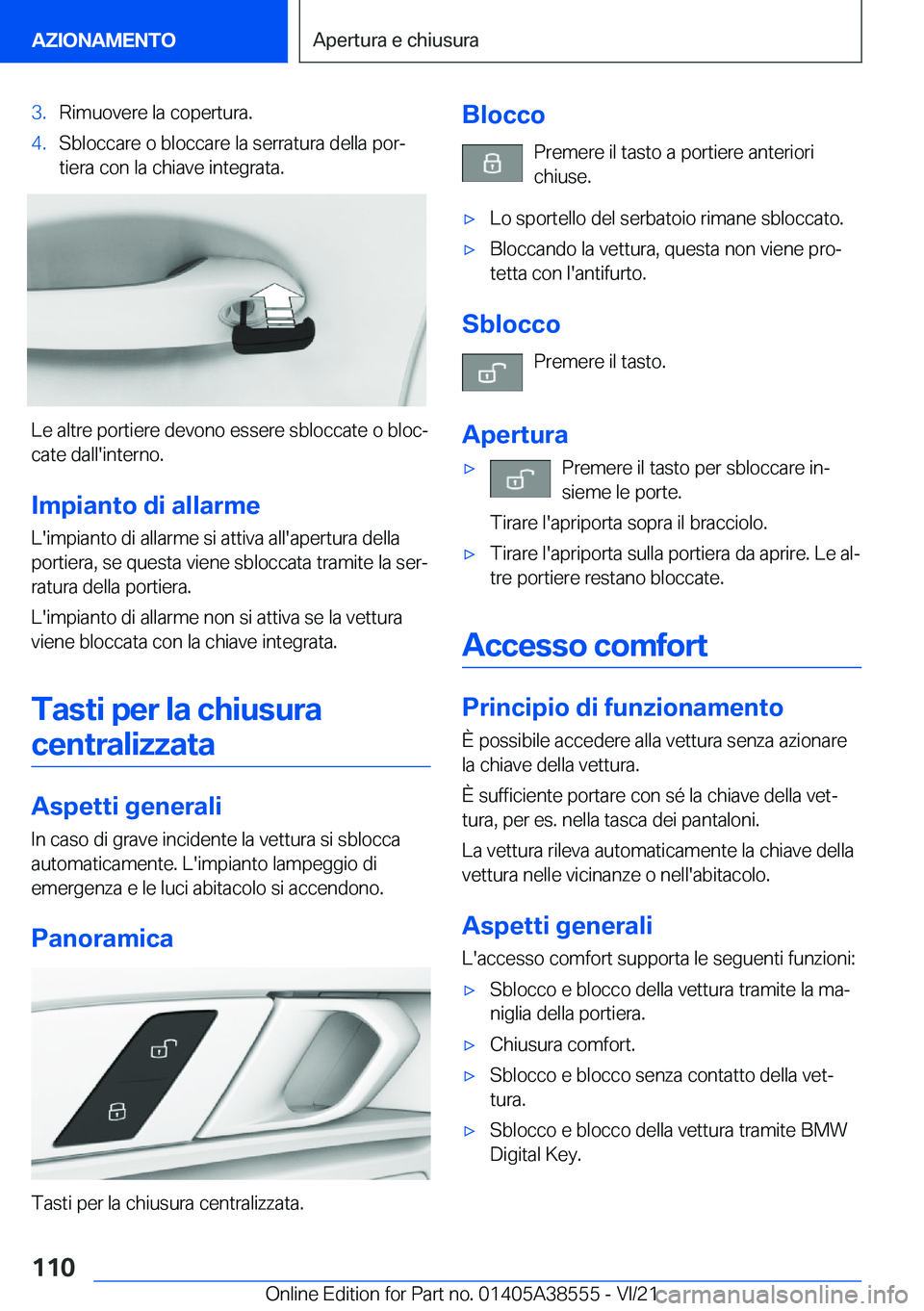 BMW X6 2022  Libretti Di Uso E manutenzione (in Italian) �3�.�R�i�m�u�o�v�e�r�e��l�a��c�o�p�e�r�t�u�r�a�.�4�.�S�b�l�o�c�c�a�r�e��o��b�l�o�c�c�a�r�e��l�a��s�e�r�r�a�t�u�r�a��d�e�l�l�a��p�o�rª�t�i�e�r�a��c�o�n��l�a��c�h�i�a�v�e��i�n�t�e�g�r�a�t�