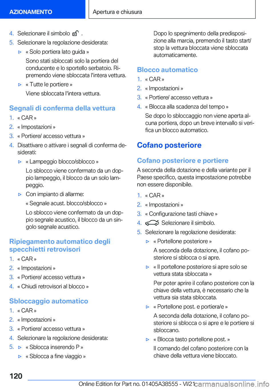 BMW X6 2022  Libretti Di Uso E manutenzione (in Italian) �4�.�S�e�l�e�z�i�o�n�a�r�e��i�l��s�i�m�b�o�l�o�����.�5�.�S�e�l�e�z�i�o�n�a�r�e��l�a��r�e�g�o�l�a�z�i�o�n�e��d�e�s�i�d�e�r�a�t�a�:'x�«��S�o�l�o��p�o�r�t�i�e�r�a��l�a�t�o��g�u�i�d�a��