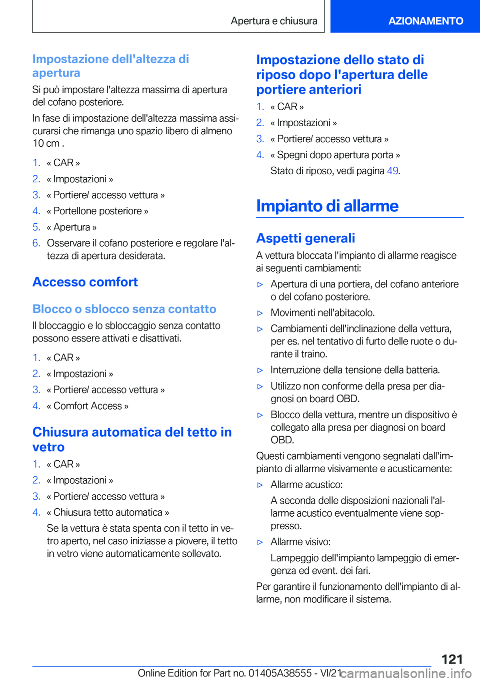 BMW X6 2022  Libretti Di Uso E manutenzione (in Italian) �I�m�p�o�s�t�a�z�i�o�n�e��d�e�l�l�'�a�l�t�e�z�z�a��d�i
�a�p�e�r�t�u�r�a
�S�i��p�u�