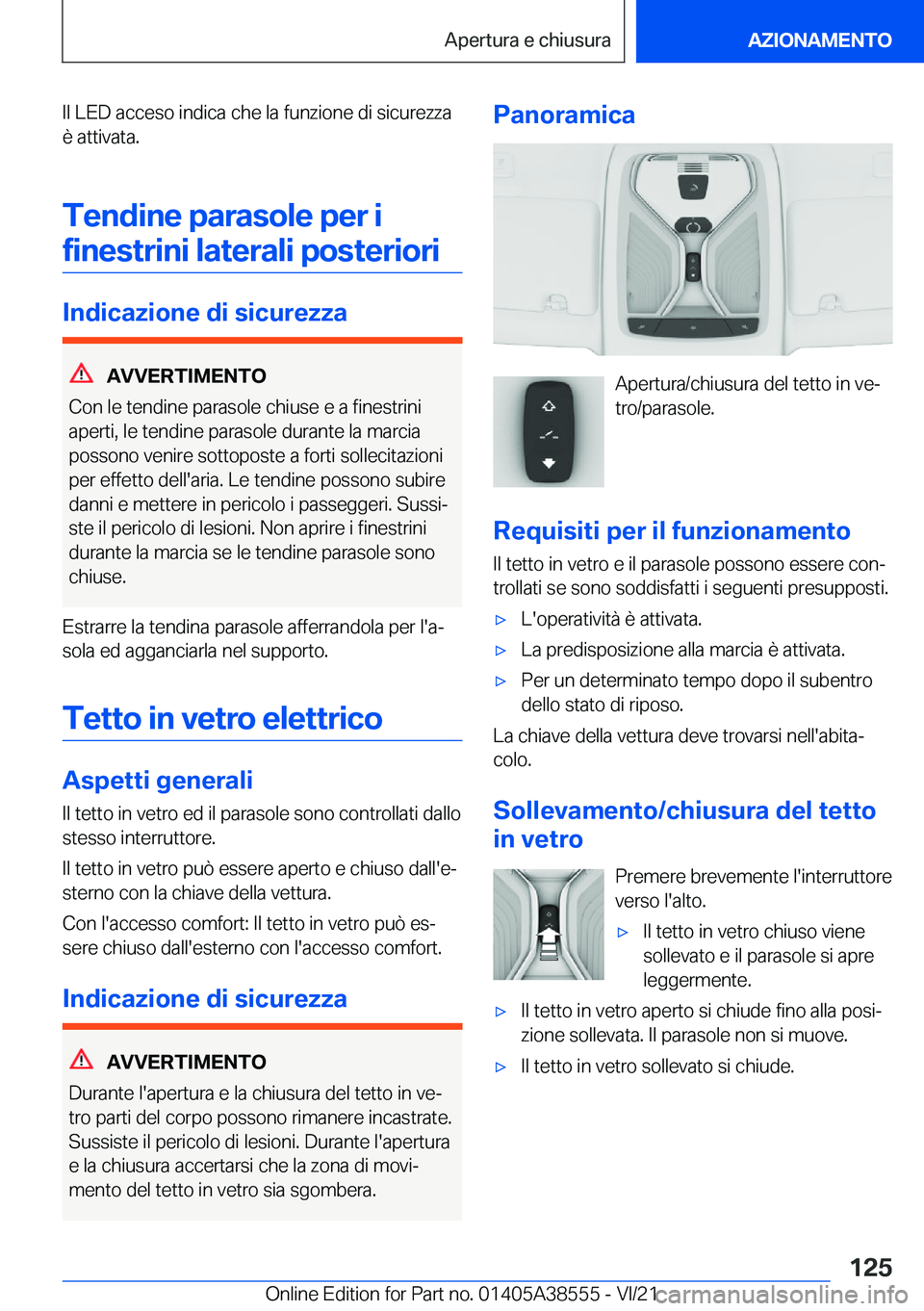 BMW X6 2022  Libretti Di Uso E manutenzione (in Italian) �I�l��L�E�D��a�c�c�e�s�o��i�n�d�i�c�a��c�h�e��l�a��f�u�n�z�i�o�n�e��d�i��s�i�c�u�r�e�z�z�a
�è��a�t�t�i�v�a�t�a�.
�T�e�n�d�i�n�e��p�a�r�a�s�o�l�e��p�e�r��i�f�i�n�e�s�t�r�i�n�i��l�a�t�e�r�