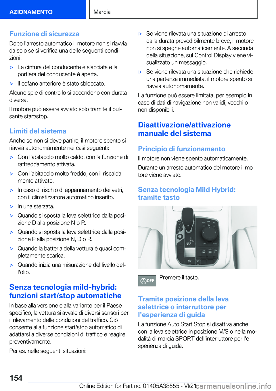 BMW X6 2022  Libretti Di Uso E manutenzione (in Italian) �F�u�n�z�i�o�n�e��d�i��s�i�c�u�r�e�z�z�a
�D�o�p�o��l�'�a�r�r�e�s�t�o��a�u�t�o�m�a�t�i�c�o��i�l��m�o�t�o�r�e��n�o�n��s�i��r�i�a�v�v�i�a �d�a��s�o�l�o��s�e��s�i��v�e�r�i�f�i�c�a��u�n�a