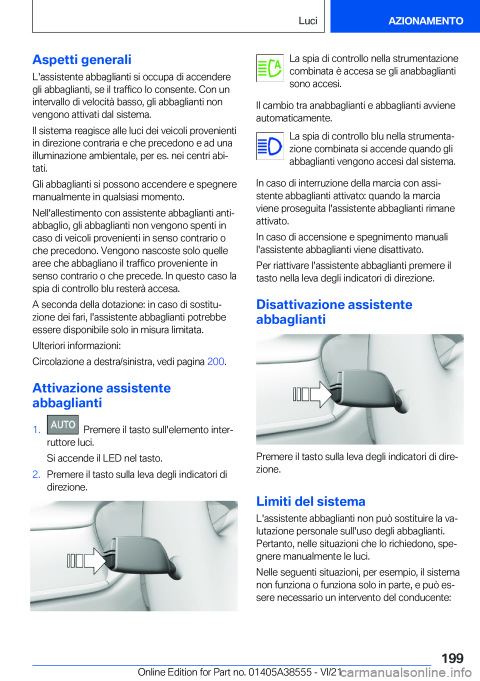 BMW X6 2022  Libretti Di Uso E manutenzione (in Italian) �A�s�p�e�t�t�i��g�e�n�e�r�a�l�i
�L�'�a�s�s�i�s�t�e�n�t�e��a�b�b�a�g�l�i�a�n�t�i��s�i��o�c�c�u�p�a��d�i��a�c�c�e�n�d�e�r�e
�g�l�i��a�b�b�a�g�l�i�a�n�t�i�,��s�e��i�l��t�r�a�f�f�i�c�o��l�o
