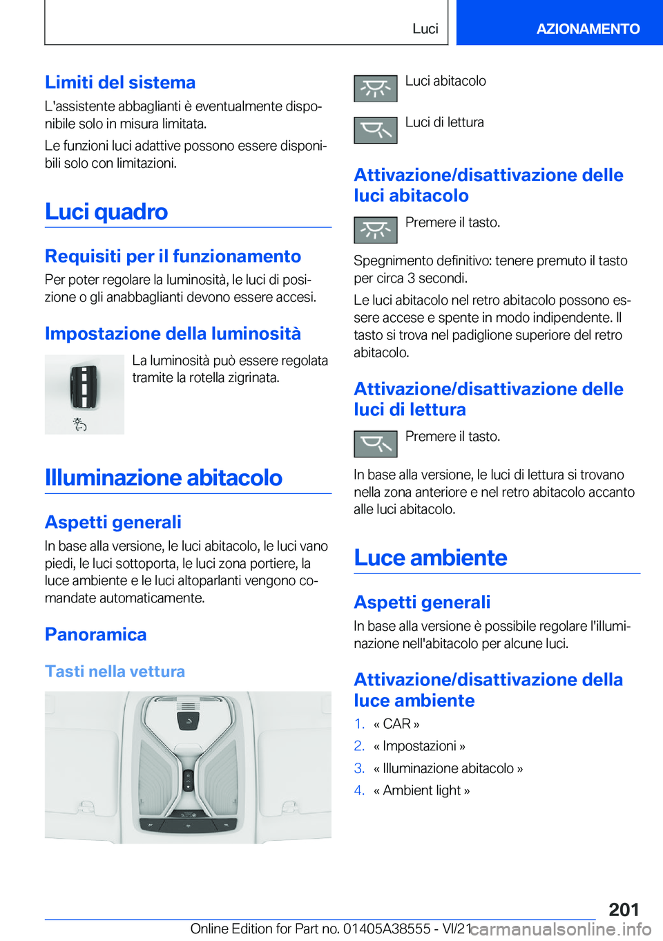 BMW X6 2022  Libretti Di Uso E manutenzione (in Italian) �L�i�m�i�t�i��d�e�l��s�i�s�t�e�m�a�L�'�a�s�s�i�s�t�e�n�t�e��a�b�b�a�g�l�i�a�n�t�i��è��e�v�e�n�t�u�a�l�m�e�n�t�e��d�i�s�p�oª�n�i�b�i�l�e��s�o�l�o��i�n��m�i�s�u�r�a��l�i�m�i�t�a�t�a�.
�