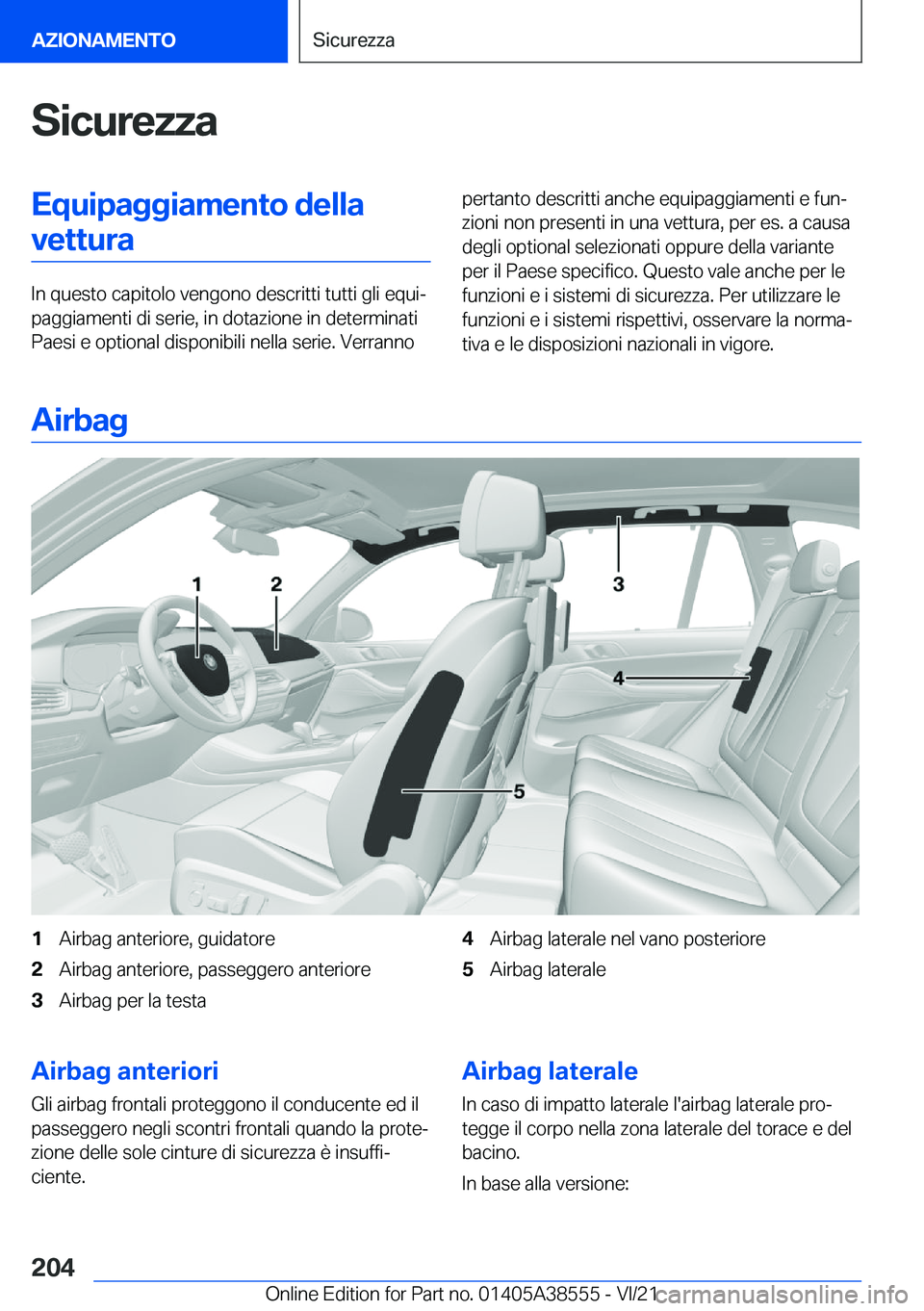 BMW X6 2022  Libretti Di Uso E manutenzione (in Italian) �S�i�c�u�r�e�z�z�a�E�q�u�i�p�a�g�g�i�a�m�e�n�t�o��d�e�l�l�a�v�e�t�t�u�r�a
�I�n��q�u�e�s�t�o��c�a�p�i�t�o�l�o��v�e�n�g�o�n�o��d�e�s�c�r�i�t�t�i��t�u�t�t�i��g�l�i��e�q�u�iª
�p�a�g�g�i�a�m�e�n�