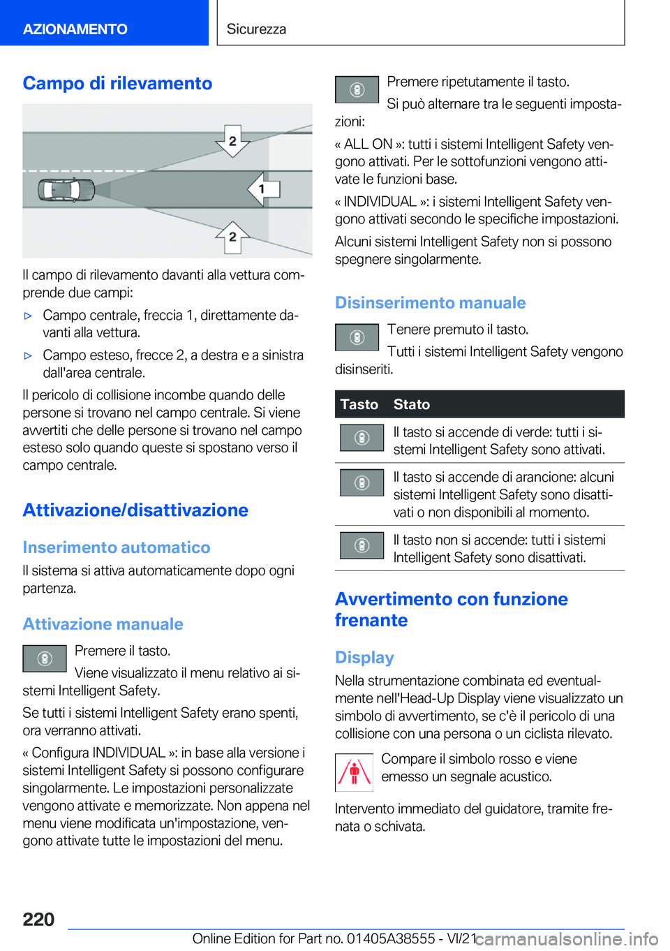 BMW X6 2022  Libretti Di Uso E manutenzione (in Italian) �C�a�m�p�o��d�i��r�i�l�e�v�a�m�e�n�t�o
�I�l��c�a�m�p�o��d�i��r�i�l�e�v�a�m�e�n�t�o��d�a�v�a�n�t�i��a�l�l�a��v�e�t�t�u�r�a��c�o�mª�p�r�e�n�d�e��d�u�e��c�a�m�p�i�:
'x�C�a�m�p�o��c�e�n�