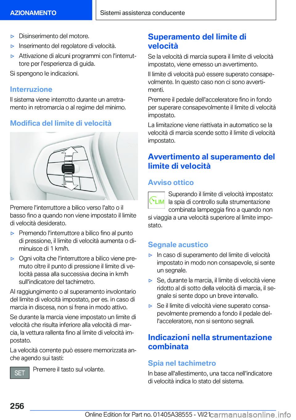 BMW X6 2022  Libretti Di Uso E manutenzione (in Italian) 'x�D�i�s�i�n�s�e�r�i�m�e�n�t�o��d�e�l��m�o�t�o�r�e�.'x�I�n�s�e�r�i�m�e�n�t�o��d�e�l��r�e�g�o�l�a�t�o�r�e��d�i��v�e�l�o�c�i�t�