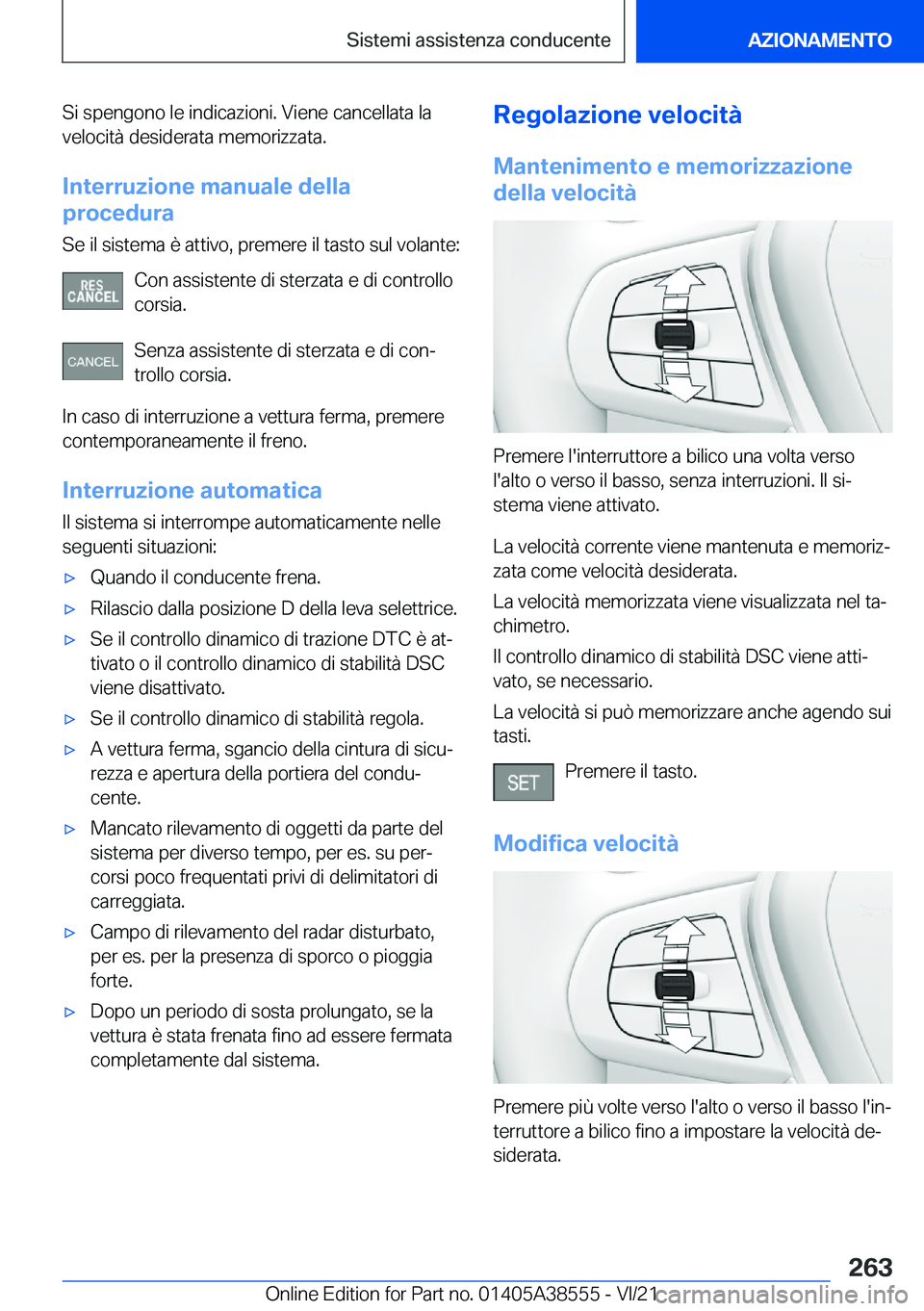 BMW X6 2022  Libretti Di Uso E manutenzione (in Italian) �S�i��s�p�e�n�g�o�n�o��l�e��i�n�d�i�c�a�z�i�o�n�i�.��V�i�e�n�e��c�a�n�c�e�l�l�a�t�a��l�a
�v�e�l�o�c�i�t�
