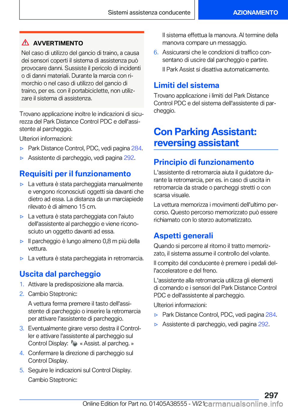 BMW X6 2022  Libretti Di Uso E manutenzione (in Italian) �A�V�V�E�R�T�I�M�E�N�T�O
�N�e�l��c�a�s�o��d�i��u�t�i�l�i�z�z�o��d�e�l��g�a�n�c�i�o��d�i��t�r�a�i�n�o�,��a��c�a�u�s�a �d�e�i��s�e�n�s�o�r�i��c�o�p�e�r�t�i��i�l��s�i�s�t�e�m�a��d�i��a�s�s