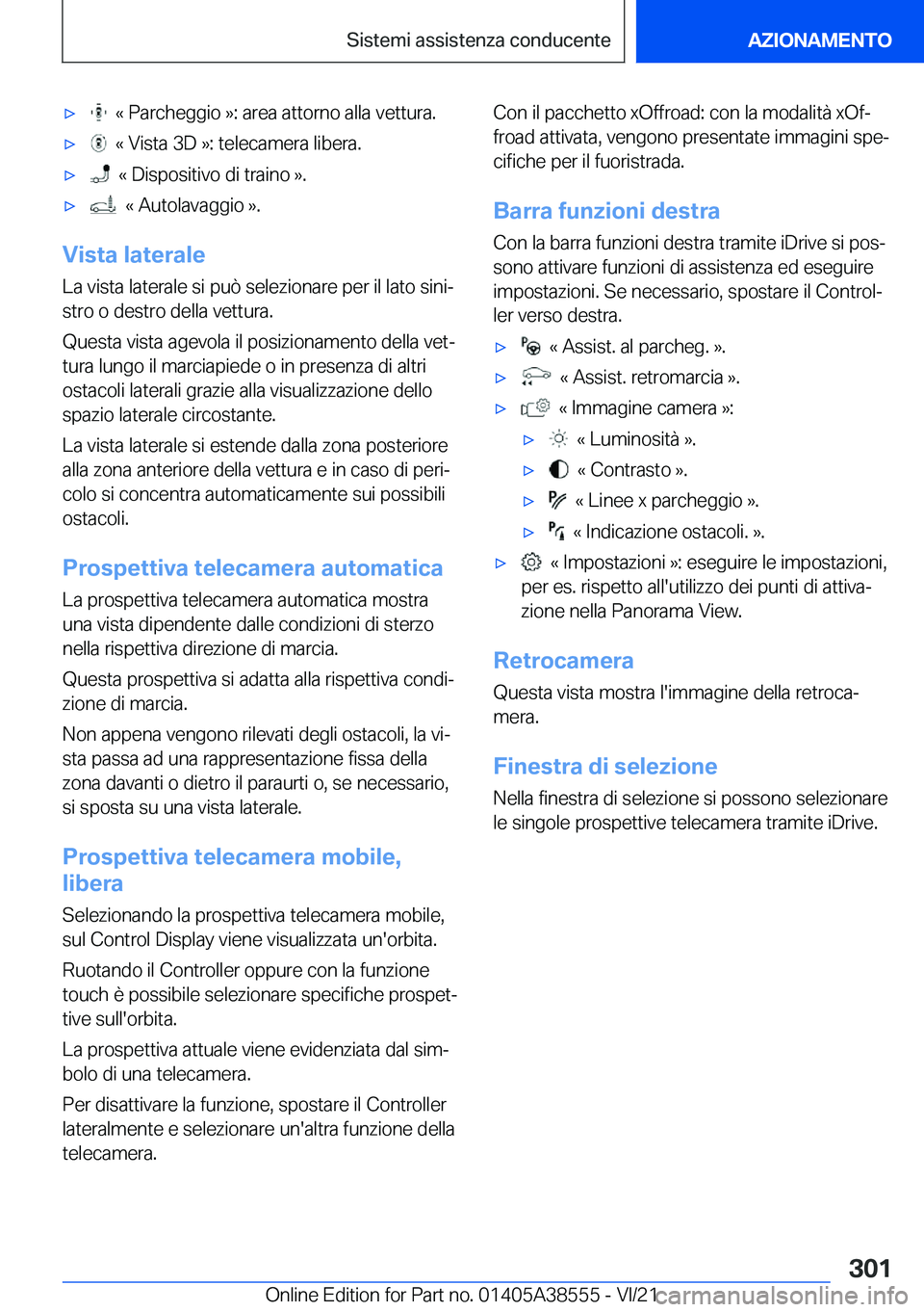 BMW X6 2022  Libretti Di Uso E manutenzione (in Italian) 'x���«��P�a�r�c�h�e�g�g�i�o��{�:��a�r�e�a��a�t�t�o�r�n�o��a�l�l�a��v�e�t�t�u�r�a�.'x���«��V�i�s�t�a��3�D��{�:��t�e�l�e�c�a�m�e�r�a��l�i�b�e�r�a�.'x���«��D�i�s�p�o�s�i�