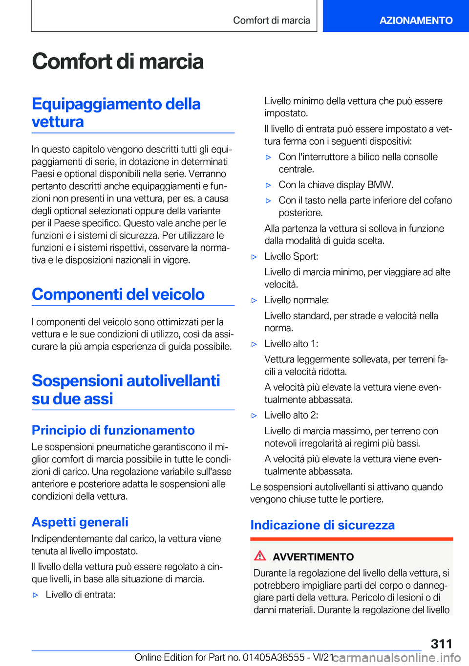 BMW X6 2022  Libretti Di Uso E manutenzione (in Italian) �C�o�m�f�o�r�t��d�i��m�a�r�c�i�a�E�q�u�i�p�a�g�g�i�a�m�e�n�t�o��d�e�l�l�a�v�e�t�t�u�r�a
�I�n��q�u�e�s�t�o��c�a�p�i�t�o�l�o��v�e�n�g�o�n�o��d�e�s�c�r�i�t�t�i��t�u�t�t�i��g�l�i��e�q�u�iª
�p�
