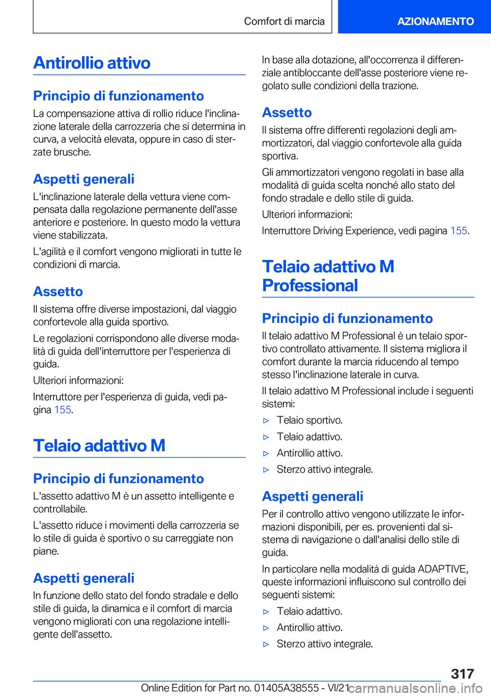 BMW X6 2022  Libretti Di Uso E manutenzione (in Italian) �A�n�t�i�r�o�l�l�i�o��a�t�t�i�v�o
�P�r�i�n�c�i�p�i�o��d�i��f�u�n�z�i�o�n�a�m�e�n�t�o
�L�a��c�o�m�p�e�n�s�a�z�i�o�n�e��a�t�t�i�v�a��d�i��r�o�l�l�i�o��r�i�d�u�c�e��l�'�i�n�c�l�i�n�aª �z�i