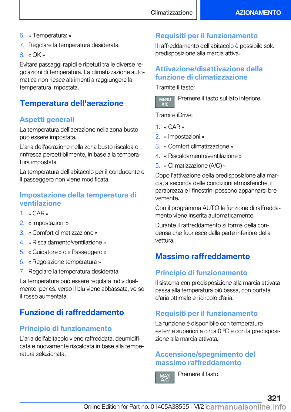 BMW X6 2022  Libretti Di Uso E manutenzione (in Italian) �6�.�«��T�e�m�p�e�r�a�t�u�r�a�:��{�7�.�R�e�g�o�l�a�r�e��l�a��t�e�m�p�e�r�a�t�u�r�a��d�e�s�i�d�e�r�a�t�a�.�8�.�«��O�K��{
�E�v�i�t�a�r�e��p�a�s�s�a�g�g�i��r�a�p�i�d�i��e��r�i�p�e�t�u�t�i��