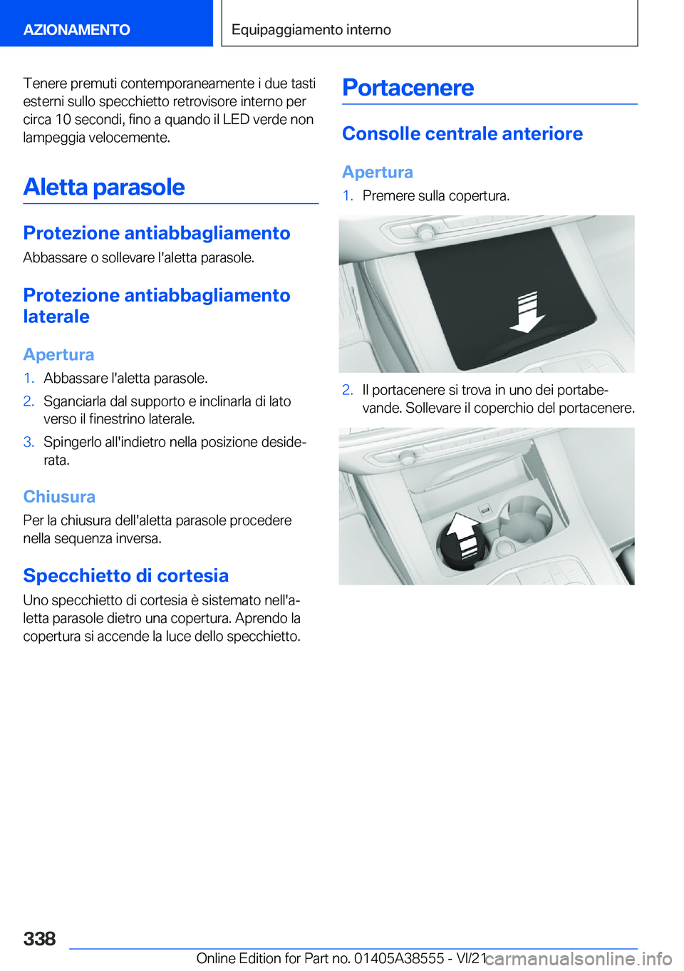 BMW X6 2022  Libretti Di Uso E manutenzione (in Italian) �T�e�n�e�r�e��p�r�e�m�u�t�i��c�o�n�t�e�m�p�o�r�a�n�e�a�m�e�n�t�e��i��d�u�e��t�a�s�t�i�e�s�t�e�r�n�i��s�u�l�l�o��s�p�e�c�c�h�i�e�t�t�o��r�e�t�r�o�v�i�s�o�r�e��i�n�t�e�r�n�o��p�e�r
�c�i�r�c�a�