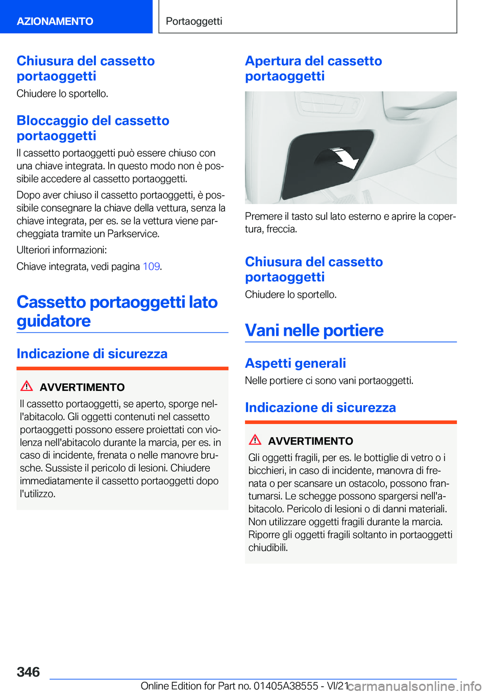 BMW X6 2022  Libretti Di Uso E manutenzione (in Italian) �C�h�i�u�s�u�r�a��d�e�l��c�a�s�s�e�t�t�o
�p�o�r�t�a�o�g�g�e�t�t�i
�C�h�i�u�d�e�r�e��l�o��s�p�o�r�t�e�l�l�o�.
�B�l�o�c�c�a�g�g�i�o��d�e�l��c�a�s�s�e�t�t�o
�p�o�r�t�a�o�g�g�e�t�t�i
�I�l��c�a�s�s�