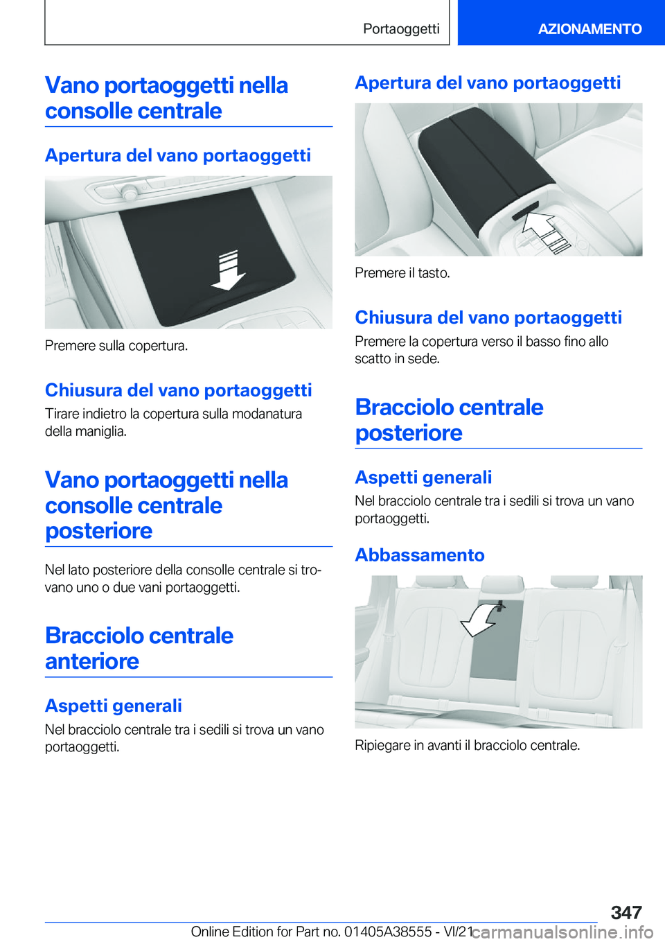 BMW X6 2022  Libretti Di Uso E manutenzione (in Italian) �V�a�n�o��p�o�r�t�a�o�g�g�e�t�t�i��n�e�l�l�a�c�o�n�s�o�l�l�e��c�e�n�t�r�a�l�e
�A�p�e�r�t�u�r�a��d�e�l��v�a�n�o��p�o�r�t�a�o�g�g�e�t�t�i
�P�r�e�m�e�r�e��s�u�l�l�a��c�o�p�e�r�t�u�r�a�.
�C�h�i�u�