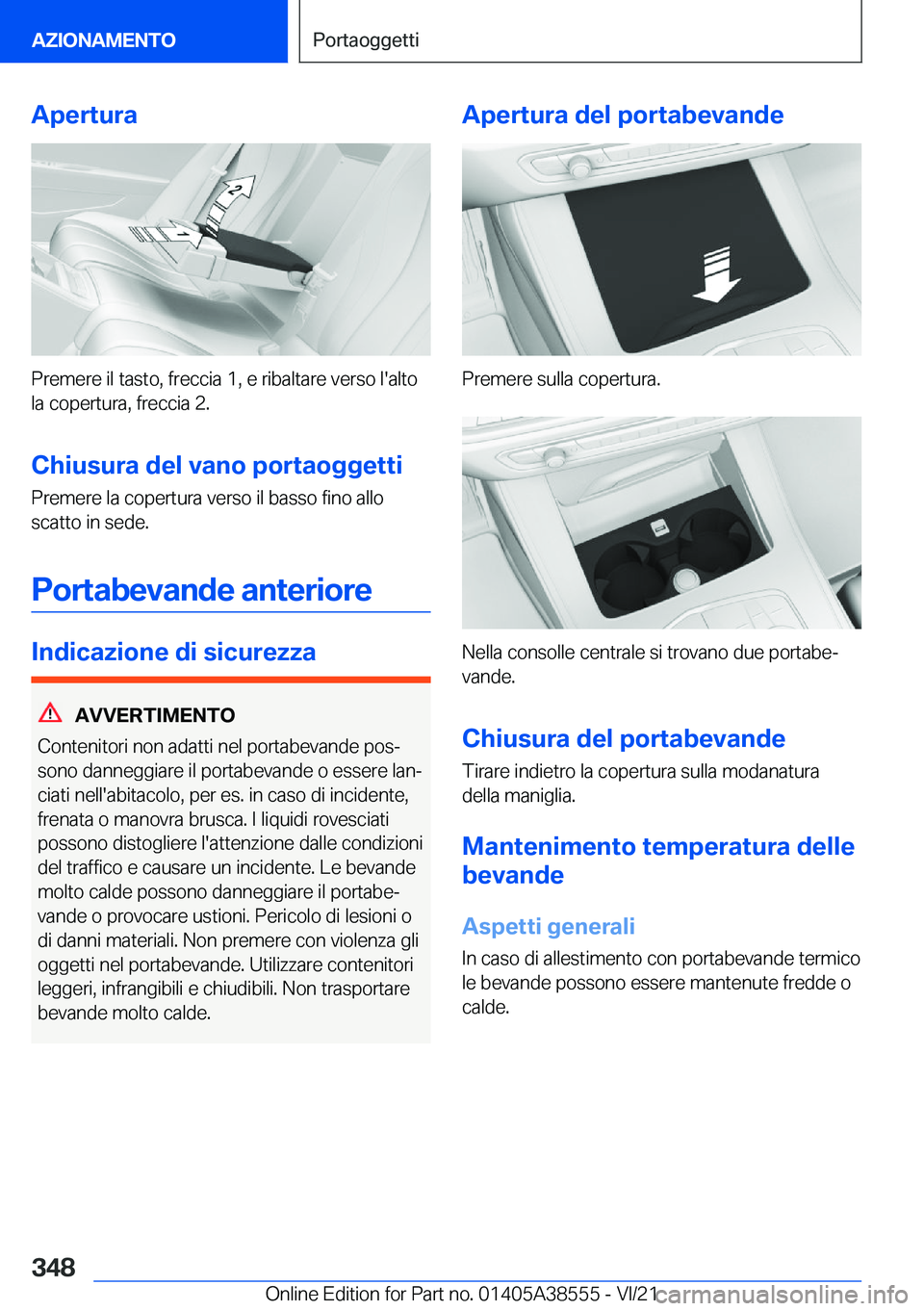 BMW X6 2022  Libretti Di Uso E manutenzione (in Italian) �A�p�e�r�t�u�r�a
�P�r�e�m�e�r�e��i�l��t�a�s�t�o�,��f�r�e�c�c�i�a��1�,��e��r�i�b�a�l�t�a�r�e��v�e�r�s�o��l�'�a�l�t�o
�l�a��c�o�p�e�r�t�u�r�a�,��f�r�e�c�c�i�a��2�.
�C�h�i�u�s�u�r�a��d�e�