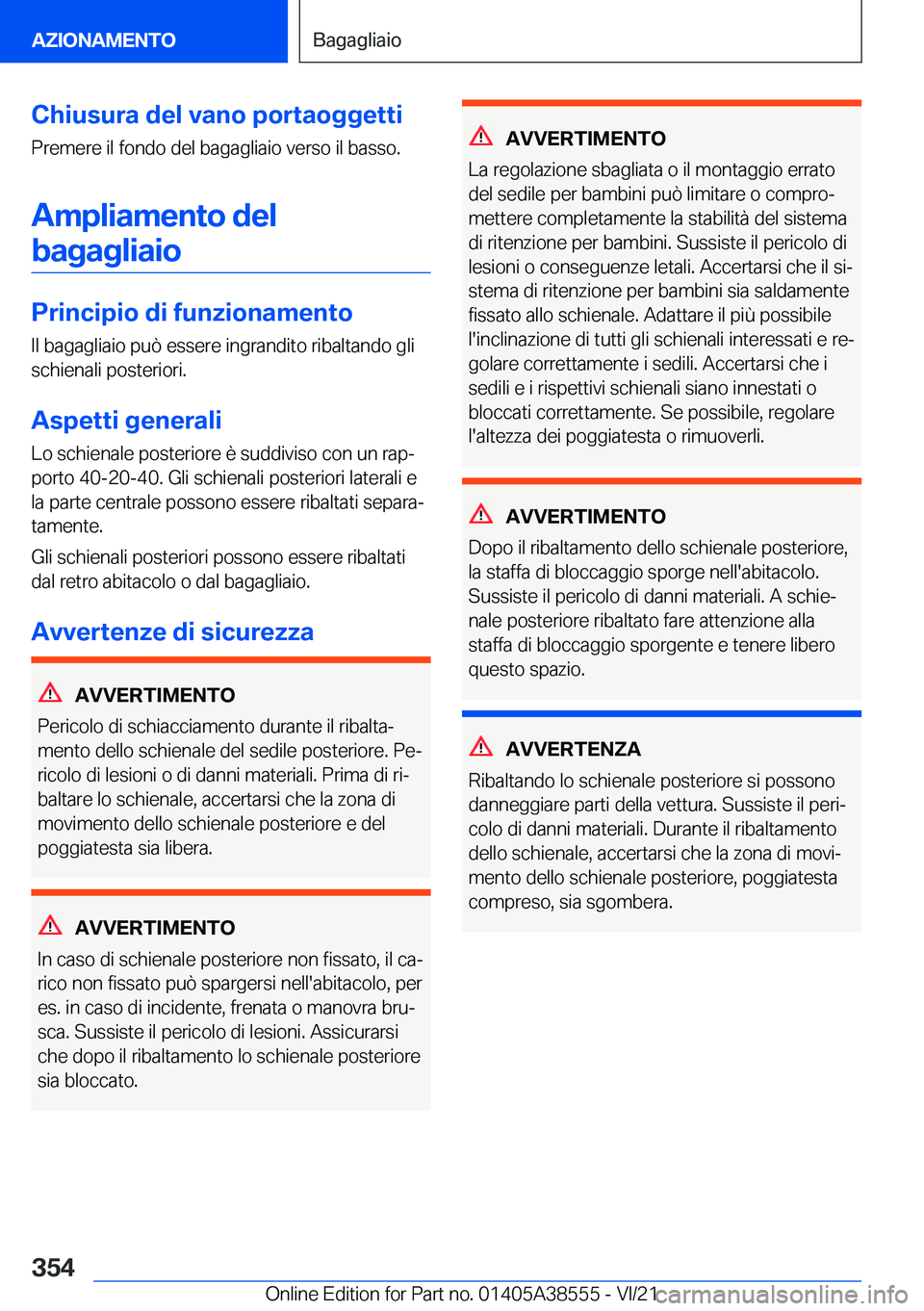 BMW X6 2022  Libretti Di Uso E manutenzione (in Italian) �C�h�i�u�s�u�r�a��d�e�l��v�a�n�o��p�o�r�t�a�o�g�g�e�t�t�i
�P�r�e�m�e�r�e��i�l��f�o�n�d�o��d�e�l��b�a�g�a�g�l�i�a�i�o��v�e�r�s�o��i�l��b�a�s�s�o�.
�A�m�p�l�i�a�m�e�n�t�o��d�e�l �b�a�g�a�g�l�