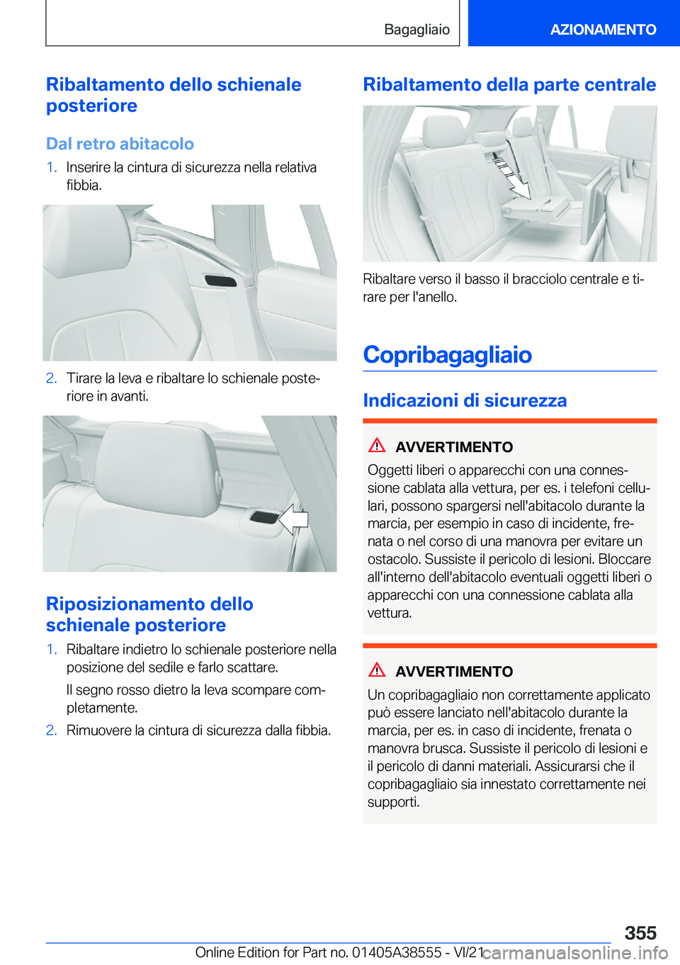 BMW X6 2022  Libretti Di Uso E manutenzione (in Italian) �R�i�b�a�l�t�a�m�e�n�t�o��d�e�l�l�o��s�c�h�i�e�n�a�l�e
�p�o�s�t�e�r�i�o�r�e
�D�a�l��r�e�t�r�o��a�b�i�t�a�c�o�l�o�1�.�I�n�s�e�r�i�r�e��l�a��c�i�n�t�u�r�a��d�i��s�i�c�u�r�e�z�z�a��n�e�l�l�a��r