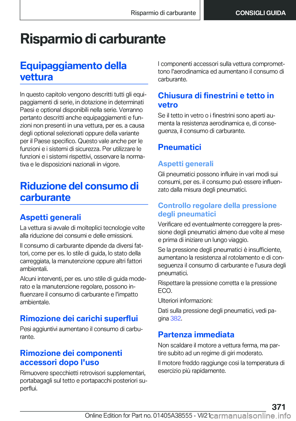 BMW X6 2022  Libretti Di Uso E manutenzione (in Italian) �R�i�s�p�a�r�m�i�o��d�i��c�a�r�b�u�r�a�n�t�e�E�q�u�i�p�a�g�g�i�a�m�e�n�t�o��d�e�l�l�a�v�e�t�t�u�r�a
�I�n��q�u�e�s�t�o��c�a�p�i�t�o�l�o��v�e�n�g�o�n�o��d�e�s�c�r�i�t�t�i��t�u�t�t�i��g�l�i��e�
