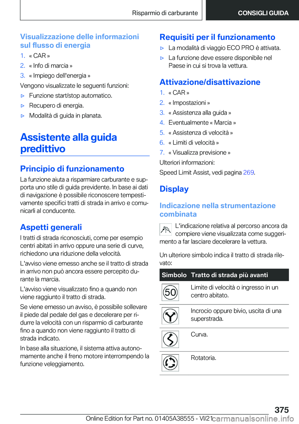 BMW X6 2022  Libretti Di Uso E manutenzione (in Italian) �V�i�s�u�a�l�i�z�z�a�z�i�o�n�e��d�e�l�l�e��i�n�f�o�r�m�a�z�i�o�n�i
�s�u�l��f�l�u�s�s�o��d�i��e�n�e�r�g�i�a�1�.�«��C�A�R��{�2�.�«��I�n�f�o��d�i��m�a�r�c�i�a��{�3�.�«��I�m�p�i�e�g�o��d�e