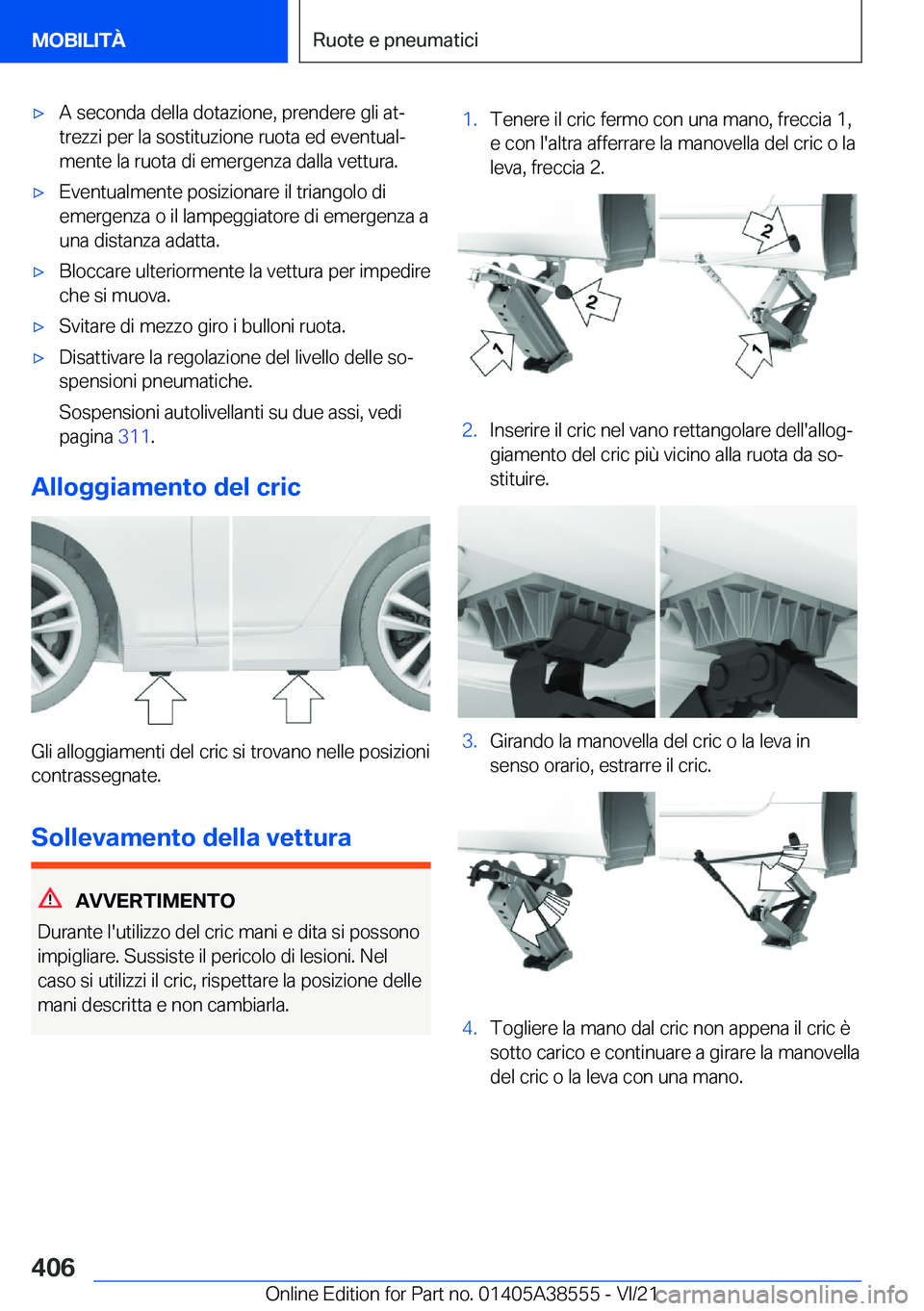 BMW X6 2022  Libretti Di Uso E manutenzione (in Italian) 'x�A��s�e�c�o�n�d�a��d�e�l�l�a��d�o�t�a�z�i�o�n�e�,��p�r�e�n�d�e�r�e��g�l�i��a�tª�t�r�e�z�z�i��p�e�r��l�a��s�o�s�t�i�t�u�z�i�o�n�e��r�u�o�t�a��e�d��e�v�e�n�t�u�a�lª
�m�e�n�t�e��l�