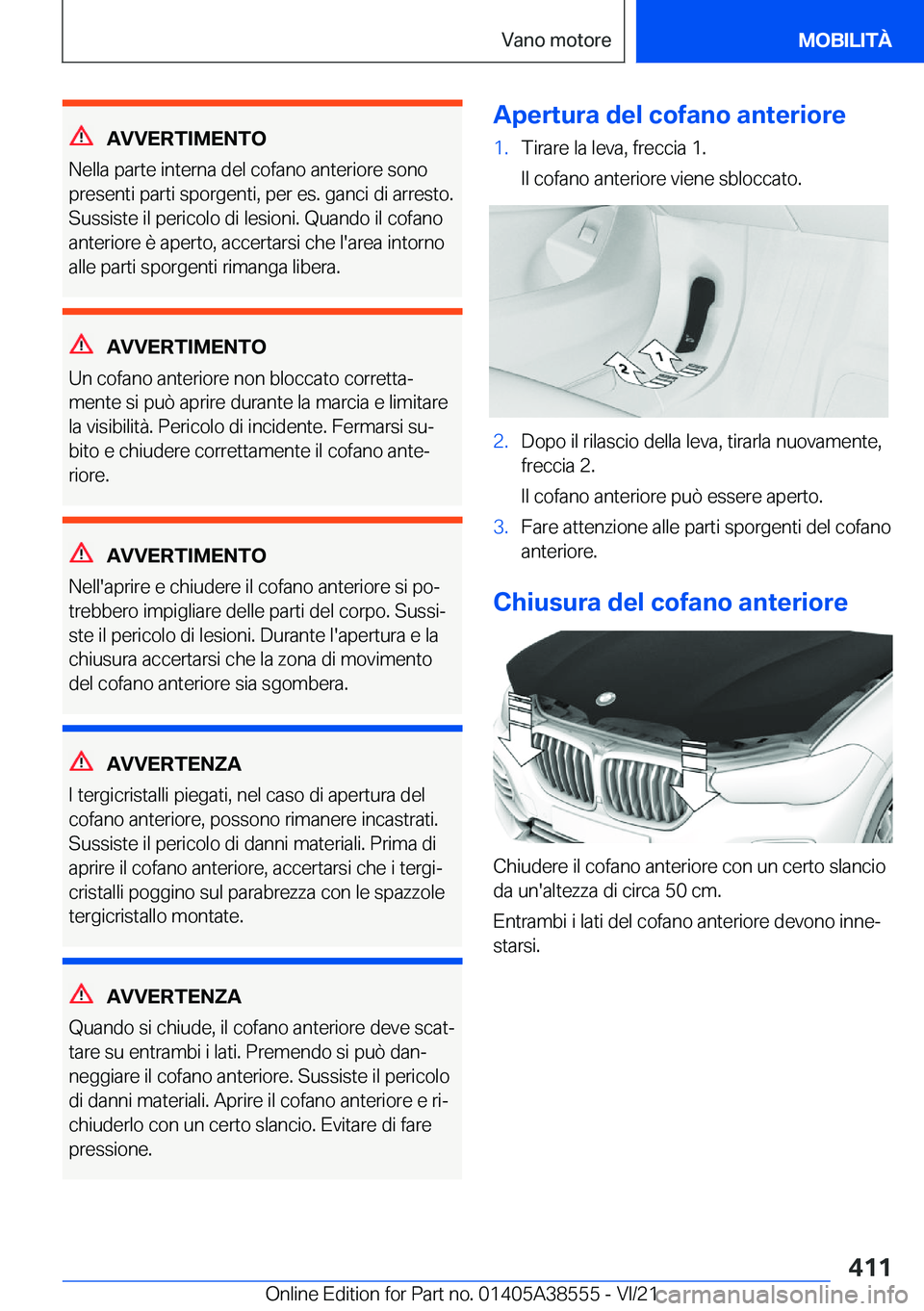 BMW X6 2022  Libretti Di Uso E manutenzione (in Italian) �A�V�V�E�R�T�I�M�E�N�T�O
�N�e�l�l�a��p�a�r�t�e��i�n�t�e�r�n�a��d�e�l��c�o�f�a�n�o��a�n�t�e�r�i�o�r�e��s�o�n�o
�p�r�e�s�e�n�t�i��p�a�r�t�i��s�p�o�r�g�e�n�t�i�,��p�e�r��e�s�.��g�a�n�c�i��d�i