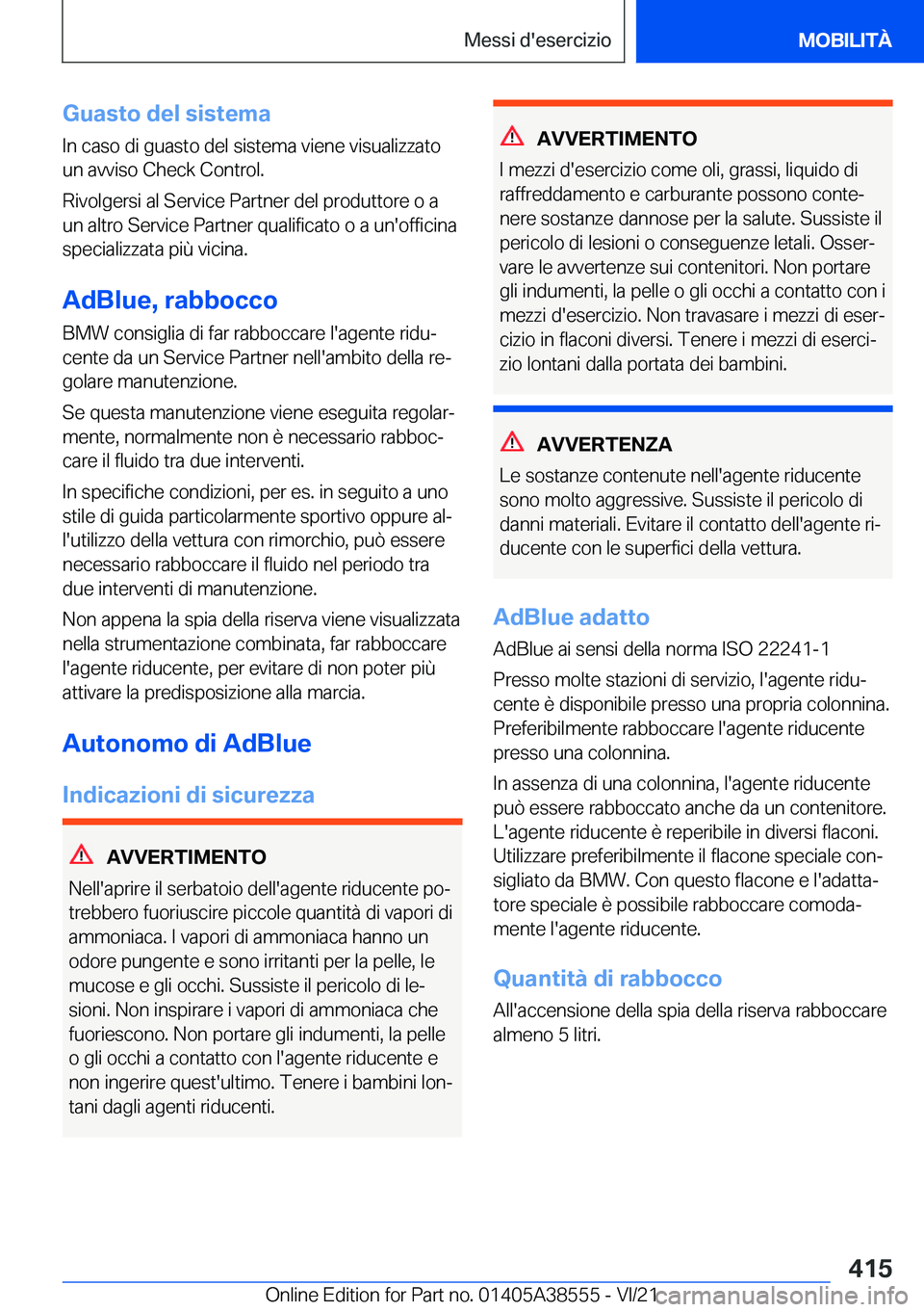 BMW X6 2022  Libretti Di Uso E manutenzione (in Italian) �G�u�a�s�t�o��d�e�l��s�i�s�t�e�m�a�I�n��c�a�s�o��d�i��g�u�a�s�t�o��d�e�l��s�i�s�t�e�m�a��v�i�e�n�e��v�i�s�u�a�l�i�z�z�a�t�o
�u�n��a�v�v�i�s�o��C�h�e�c�k��C�o�n�t�r�o�l�.
�R�i�v�o�l�g�e�r�s