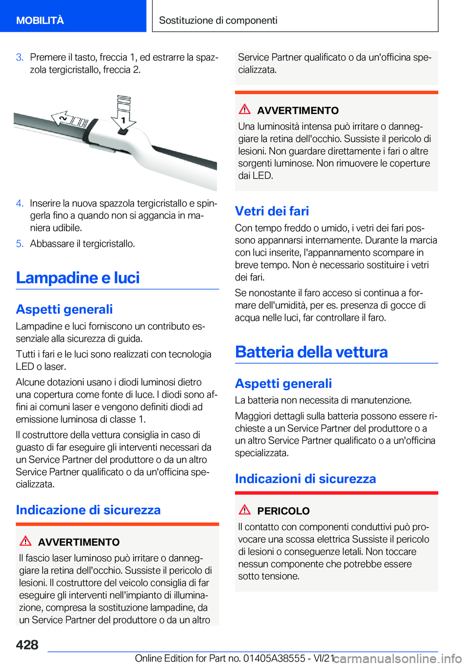 BMW X6 2022  Libretti Di Uso E manutenzione (in Italian) �3�.�P�r�e�m�e�r�e��i�l��t�a�s�t�o�,��f�r�e�c�c�i�a��1�,��e�d��e�s�t�r�a�r�r�e��l�a��s�p�a�zª�z�o�l�a��t�e�r�g�i�c�r�i�s�t�a�l�l�o�,��f�r�e�c�c�i�a��2�.�4�.�I�n�s�e�r�i�r�e��l�a��n�u�o�