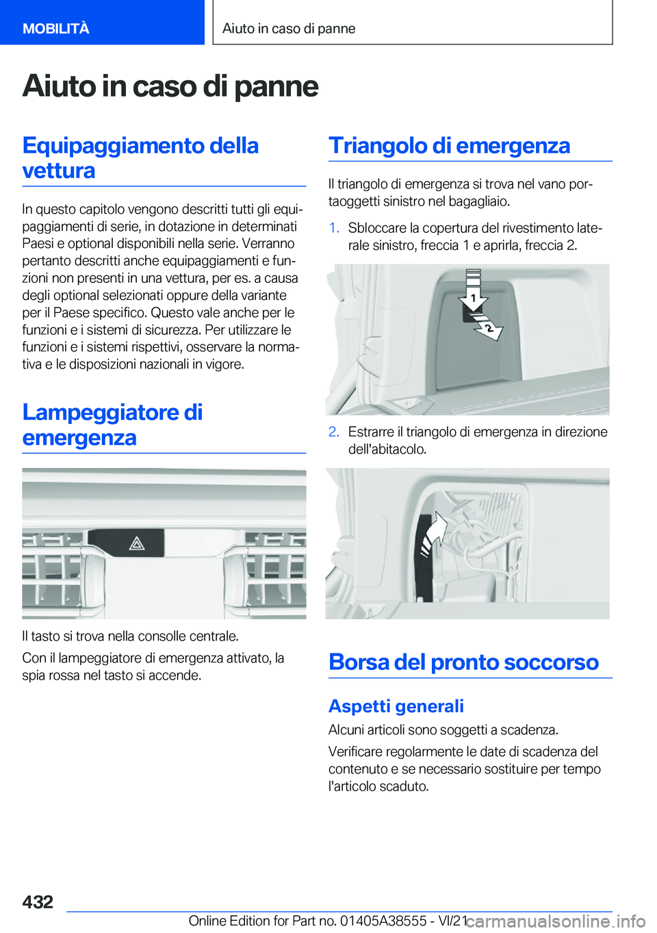 BMW X6 2022  Libretti Di Uso E manutenzione (in Italian) �A�i�u�t�o��i�n��c�a�s�o��d�i��p�a�n�n�e�E�q�u�i�p�a�g�g�i�a�m�e�n�t�o��d�e�l�l�a�v�e�t�t�u�r�a
�I�n��q�u�e�s�t�o��c�a�p�i�t�o�l�o��v�e�n�g�o�n�o��d�e�s�c�r�i�t�t�i��t�u�t�t�i��g�l�i��e�q�