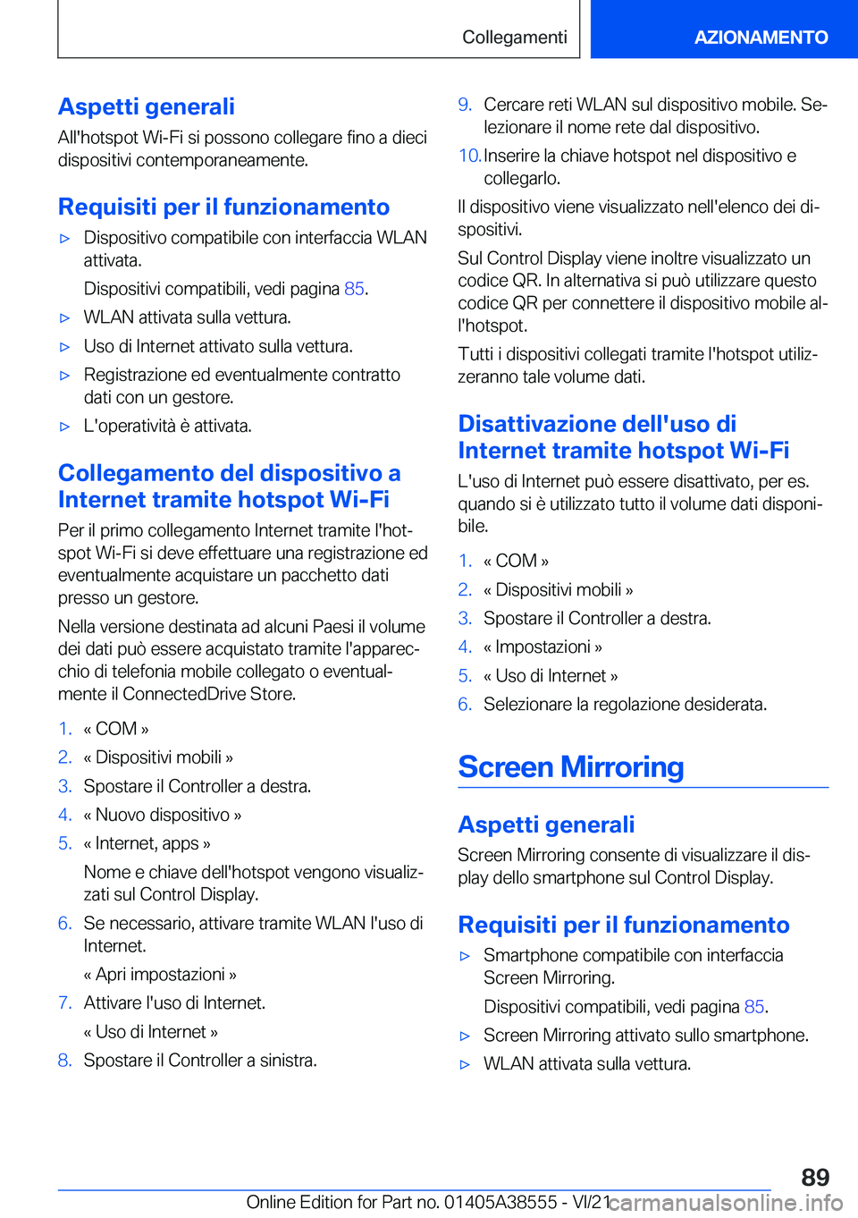 BMW X6 2022  Libretti Di Uso E manutenzione (in Italian) �A�s�p�e�t�t�i��g�e�n�e�r�a�l�i
�A�l�l�'�h�o�t�s�p�o�t��W�i�-�F�i��s�i��p�o�s�s�o�n�o��c�o�l�l�e�g�a�r�e��f�i�n�o��a��d�i�e�c�i
�d�i�s�p�o�s�i�t�i�v�i��c�o�n�t�e�m�p�o�r�a�n�e�a�m�e�n�t�e