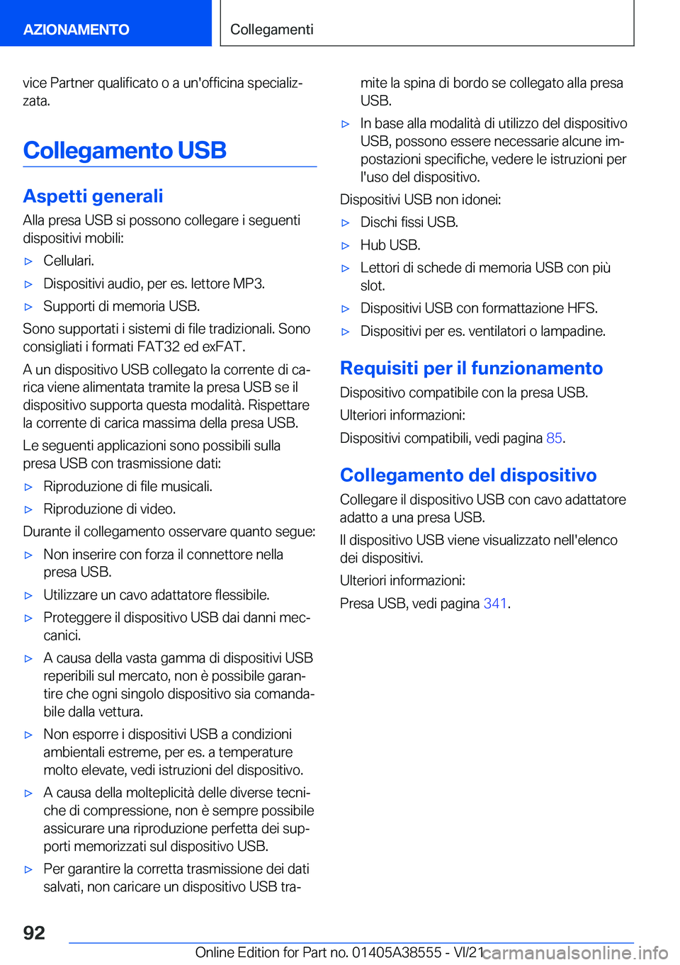 BMW X6 2022  Libretti Di Uso E manutenzione (in Italian) �v�i�c�e��P�a�r�t�n�e�r��q�u�a�l�i�f�i�c�a�t�o��o��a��u�n�'�o�f�f�i�c�i�n�a��s�p�e�c�i�a�l�i�zª�z�a�t�a�.
�C�o�l�l�e�g�a�m�e�n�t�o��U�S�B
�A�s�p�e�t�t�i��g�e�n�e�r�a�l�i
�A�l�l�a��p�r�e