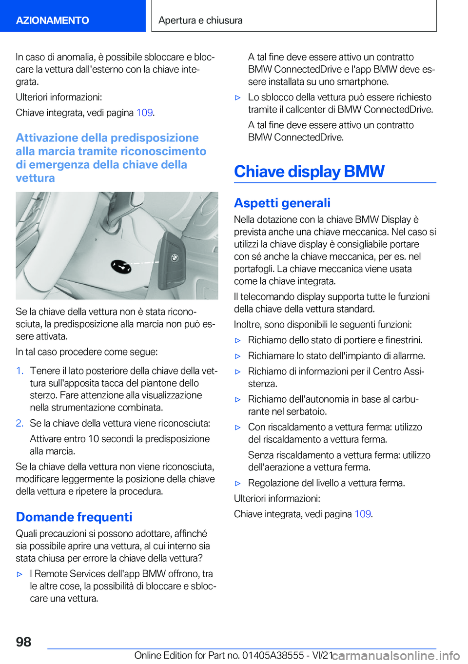 BMW X6 2022  Libretti Di Uso E manutenzione (in Italian) �I�n��c�a�s�o��d�i��a�n�o�m�a�l�i�a�,��è��p�o�s�s�i�b�i�l�e��s�b�l�o�c�c�a�r�e��e��b�l�o�cª
�c�a�r�e��l�a��v�e�t�t�u�r�a��d�a�l�l�'�e�s�t�e�r�n�o��c�o�n��l�a��c�h�i�a�v�e��i�n�t�