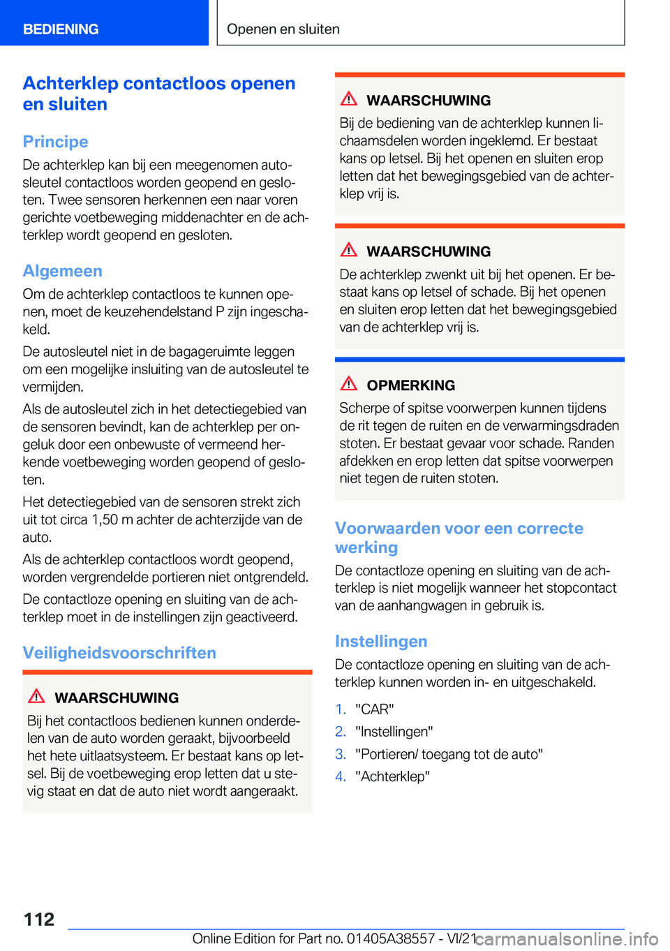 BMW X6 2022  Instructieboekjes (in Dutch) �A�c�h�t�e�r�k�l�e�p��c�o�n�t�a�c�t�l�o�o�s��o�p�e�n�e�n
�e�n��s�l�u�i�t�e�n
�P�r�i�n�c�i�p�e�D�e��a�c�h�t�e�r�k�l�e�p��k�a�n��b�i�j��e�e�n��m�e�e�g�e�n�o�m�e�n��a�u�t�oj
�s�l�e�u�t�e�l��c�